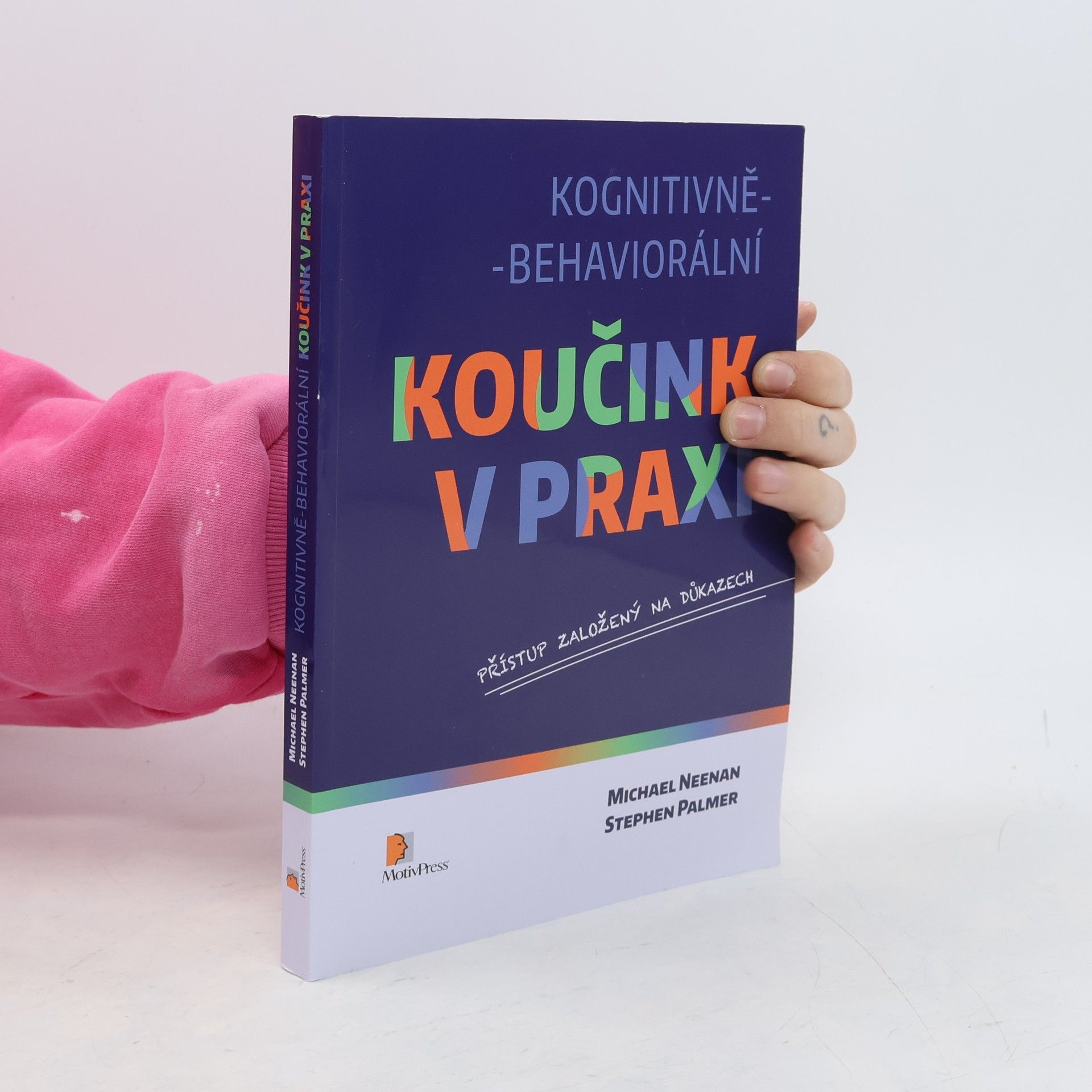Hana Minarčíková Kognitivně-behaviorální koučink v praxi : přístup založený na důkazech