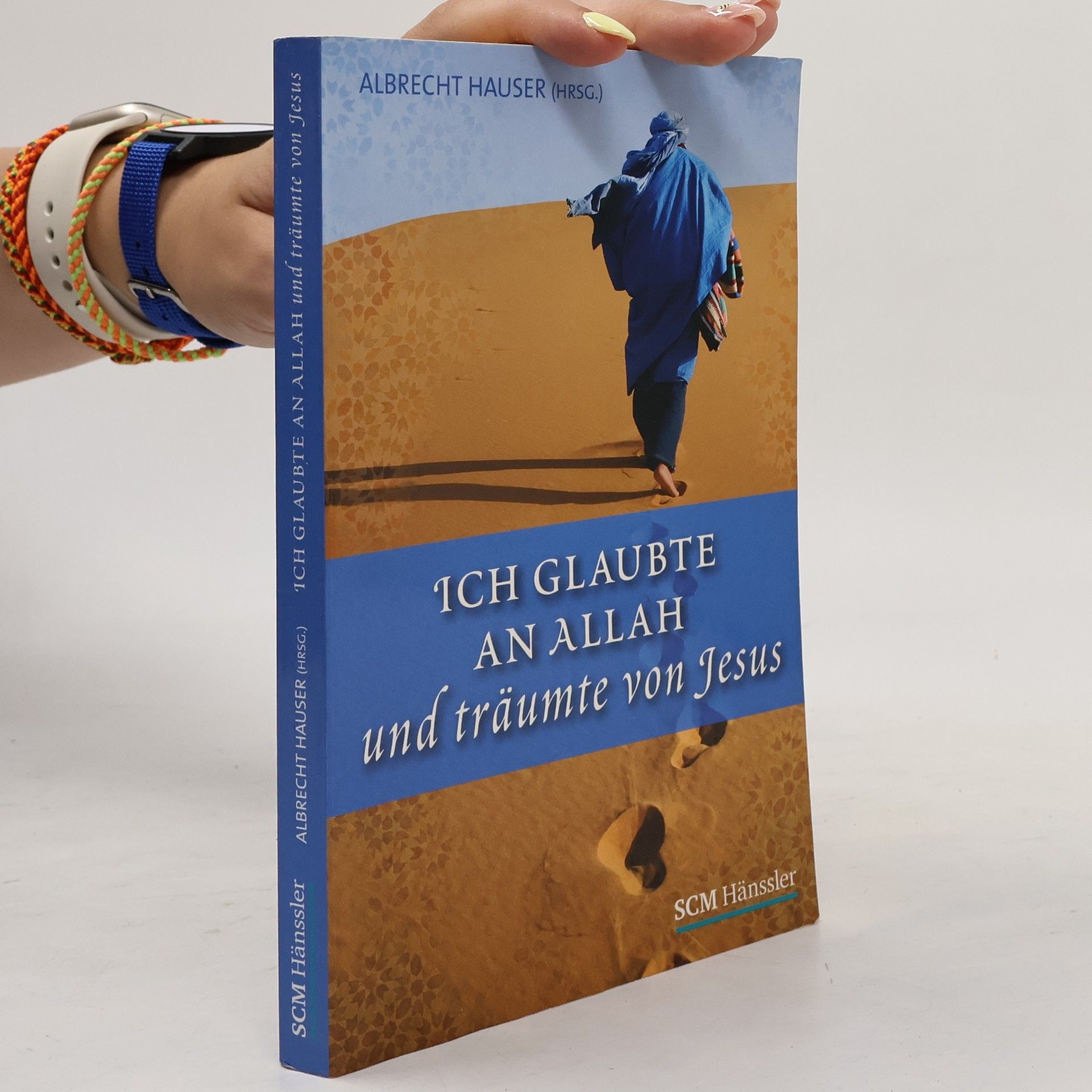 Albrecht Hauser Ich glaubte an Allah und träumte von Jesus