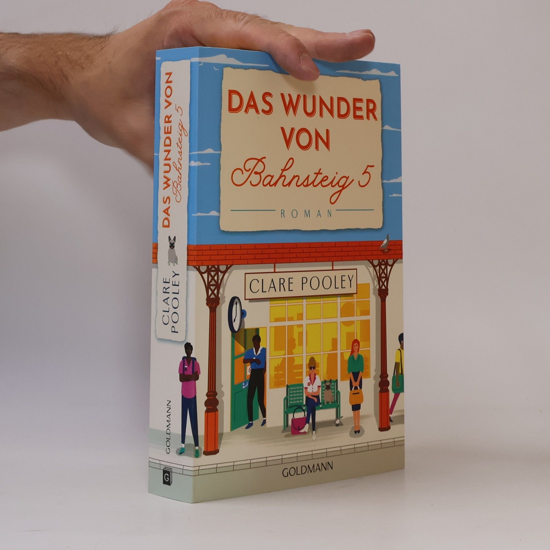 Clare Pooley Das Wunder von Bahnsteig 5