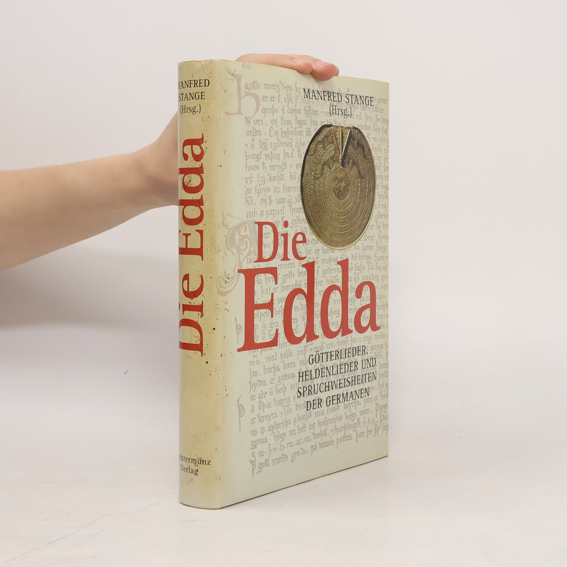 Manfred Stange Die Edda: Götterlieder, Heldenlieder und Spruchweisheiten der Germanen