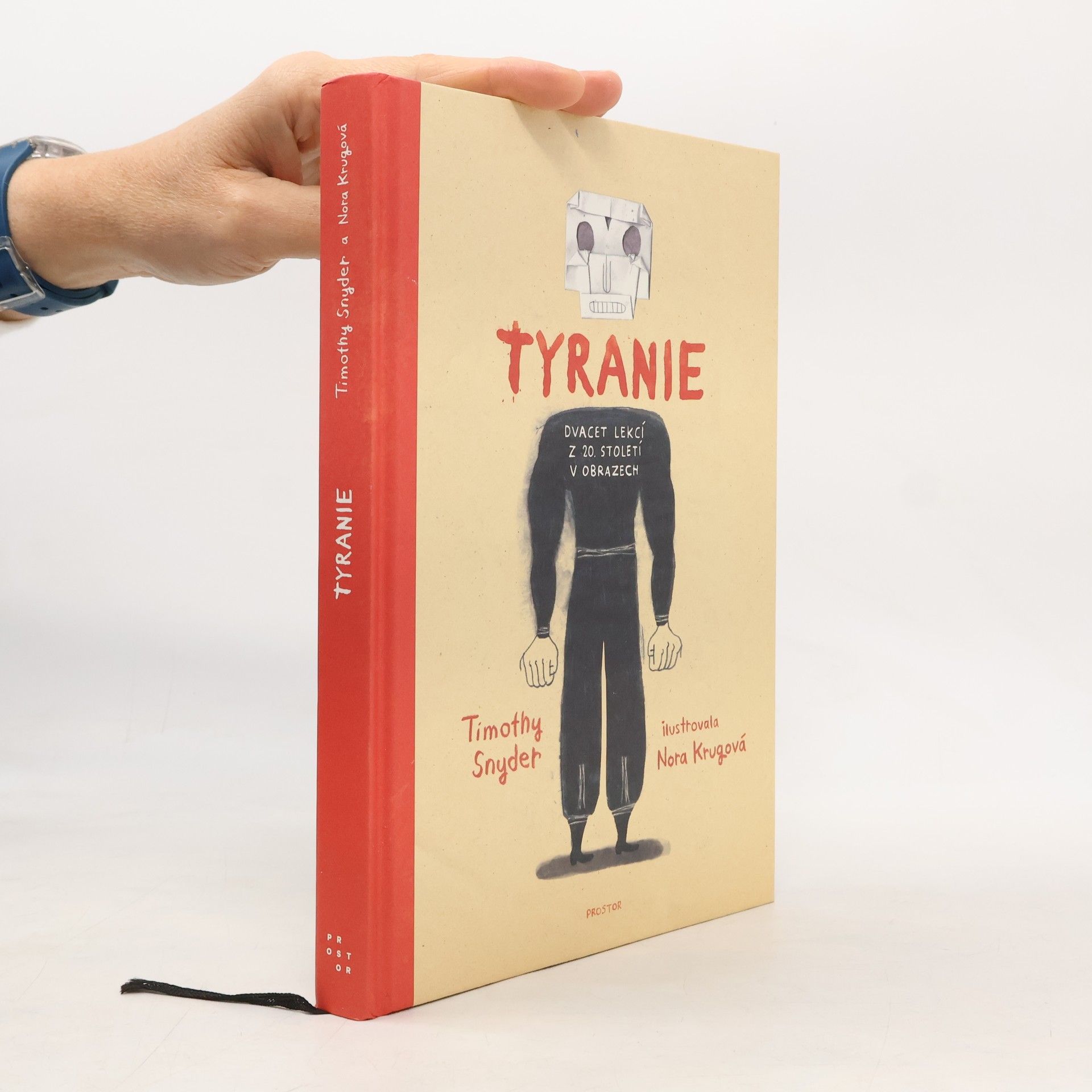 Timothy Snyder Tyranie : dvacet lekcí z 20. století v obrazech