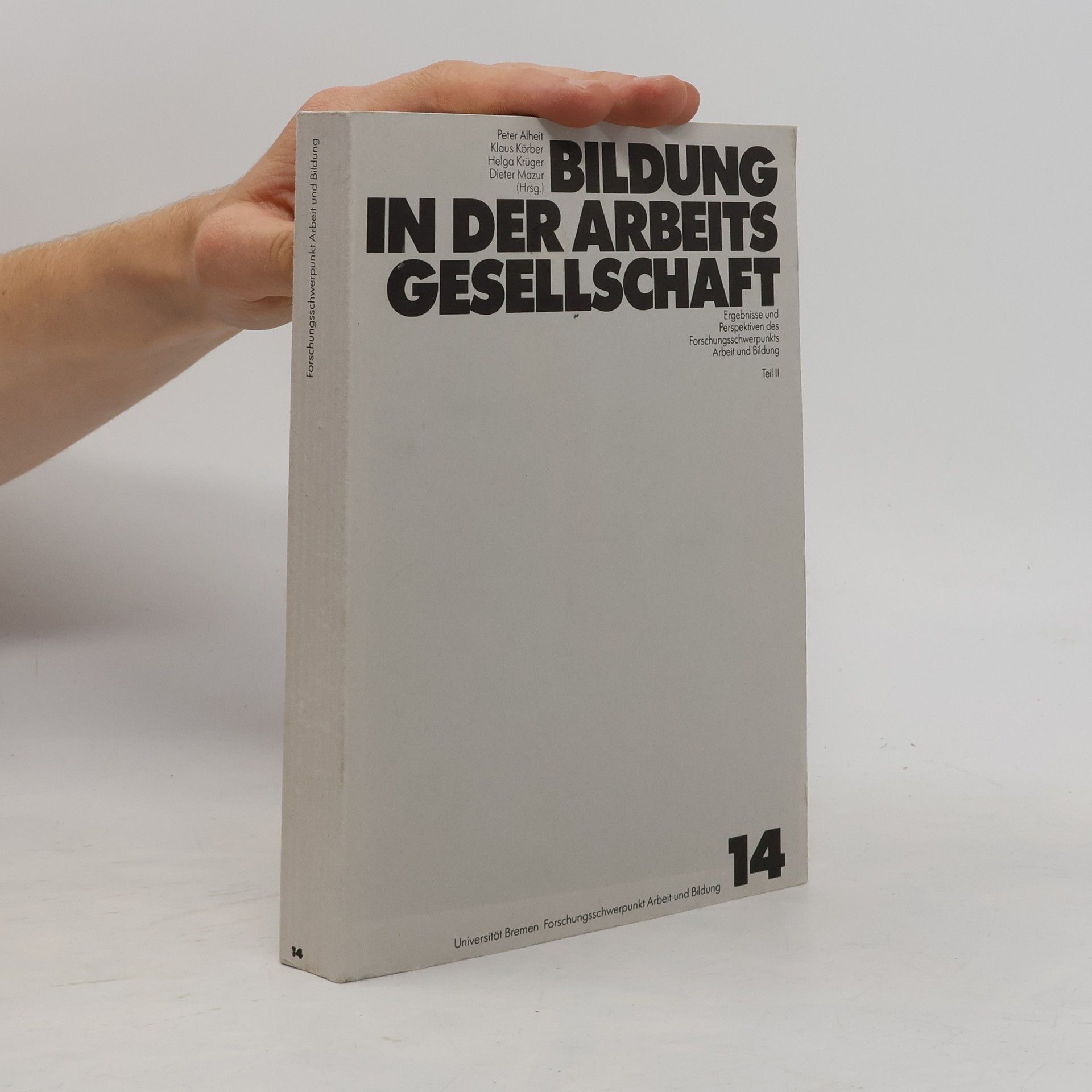 Dieter Mazur Forschungsschwerpunkt Arbeit und Bildung - 14: Bildungsarbeit in der Arbeitsgesellschaft