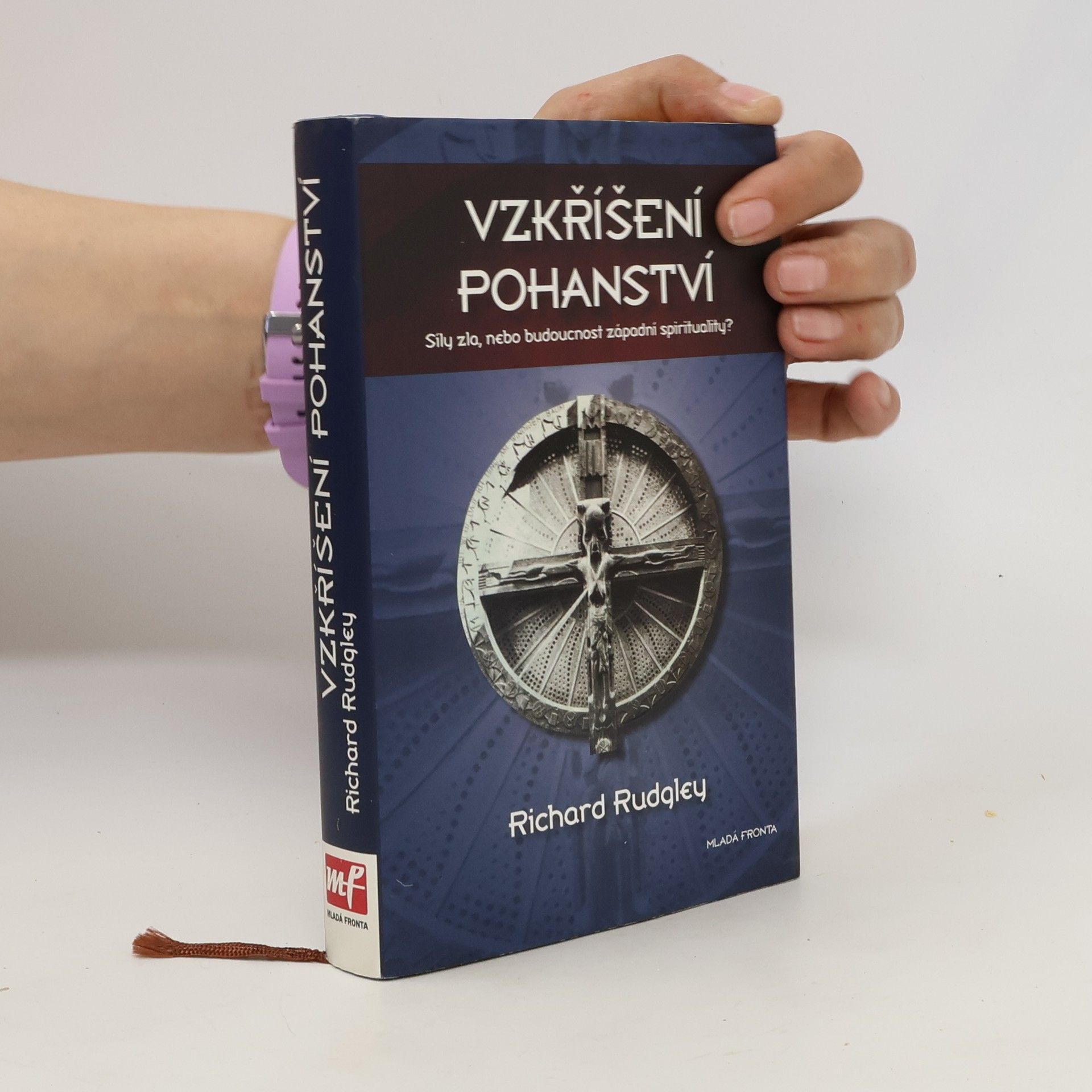 Richard Rudgley Vzkříšení pohanství. Síly zla, nebo budoucnost západní spirituality?