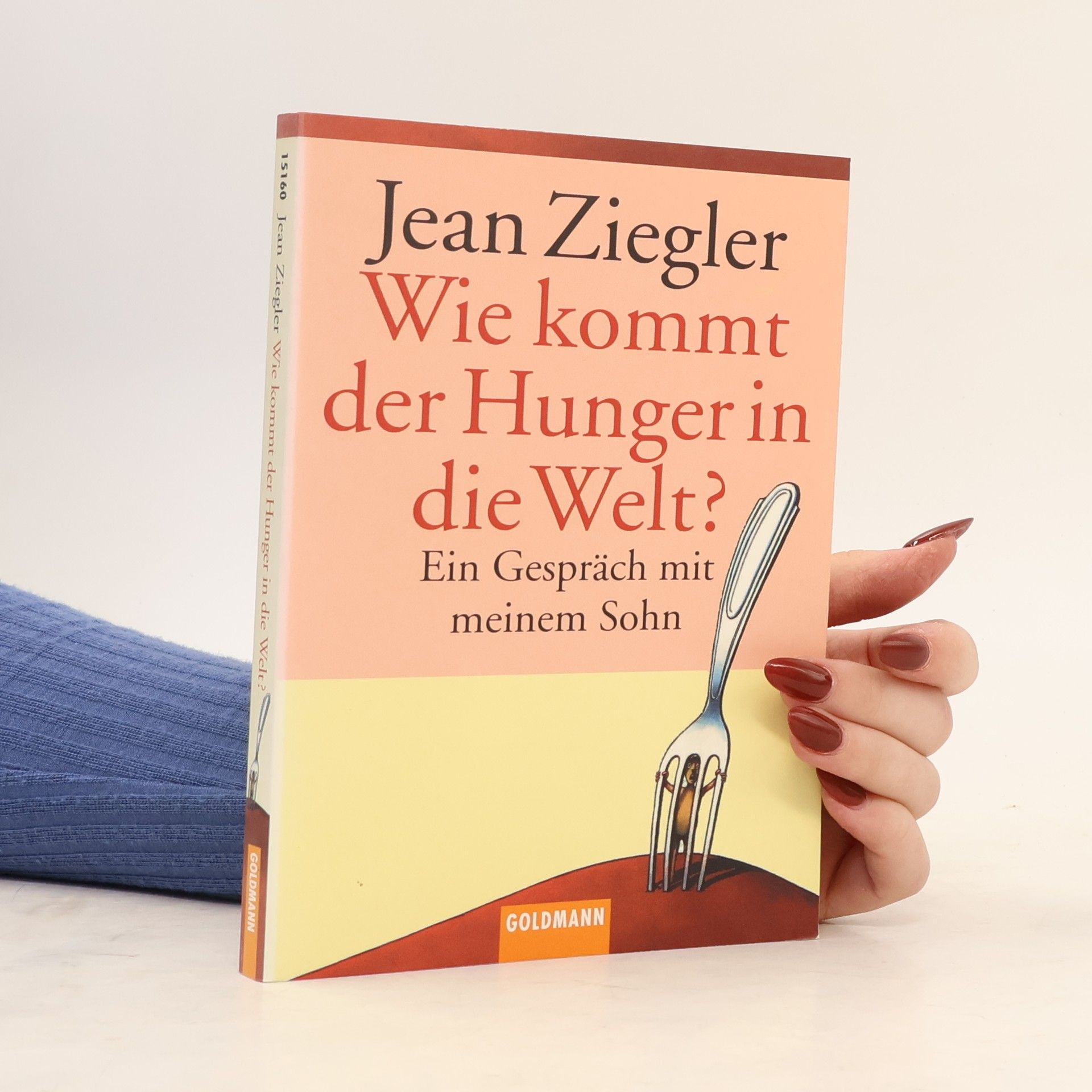 Jean Ziegler Wie kommt der Hunger in die Welt?