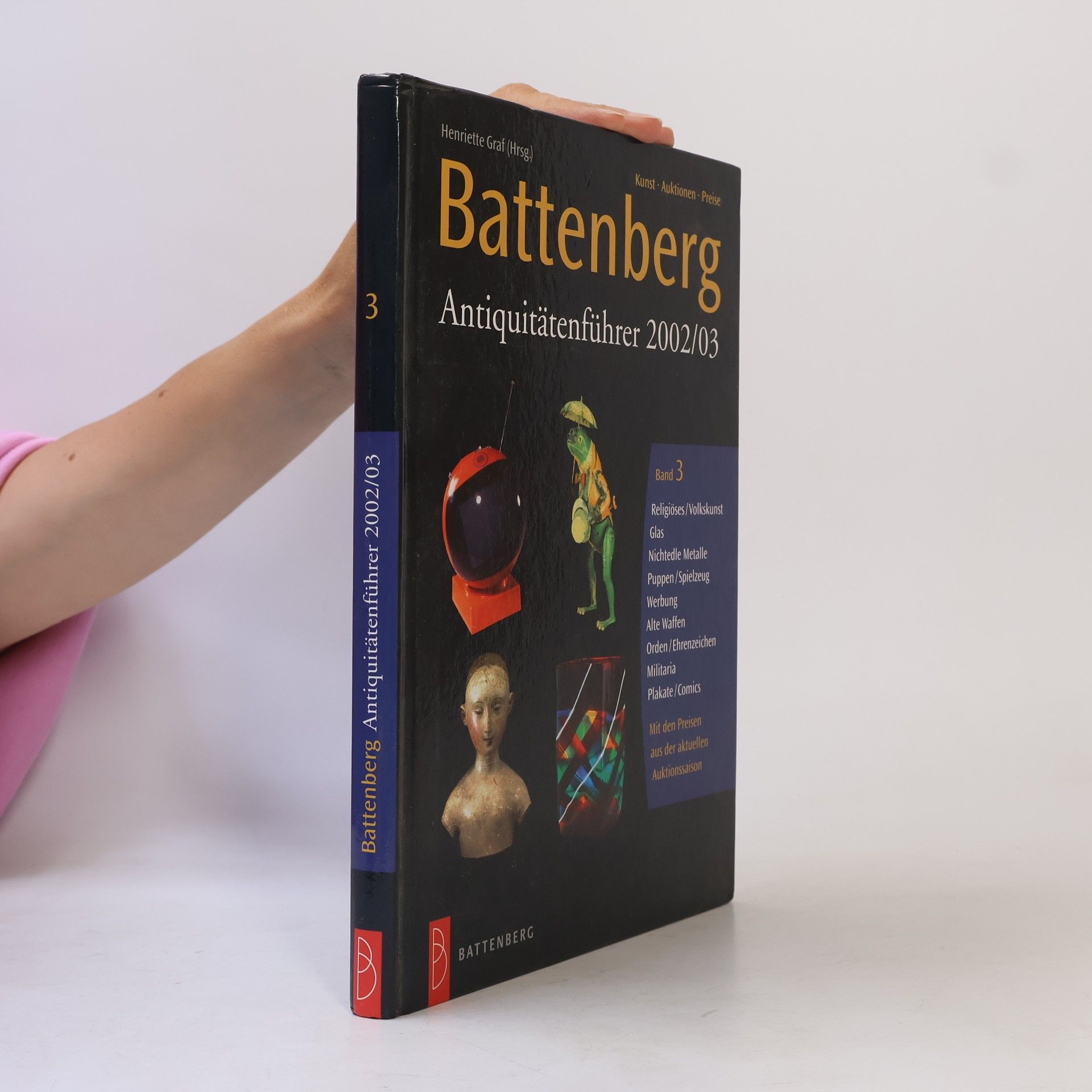 Henriette Graf Battenberg Antiquitätenführer 2002/03. Band 3