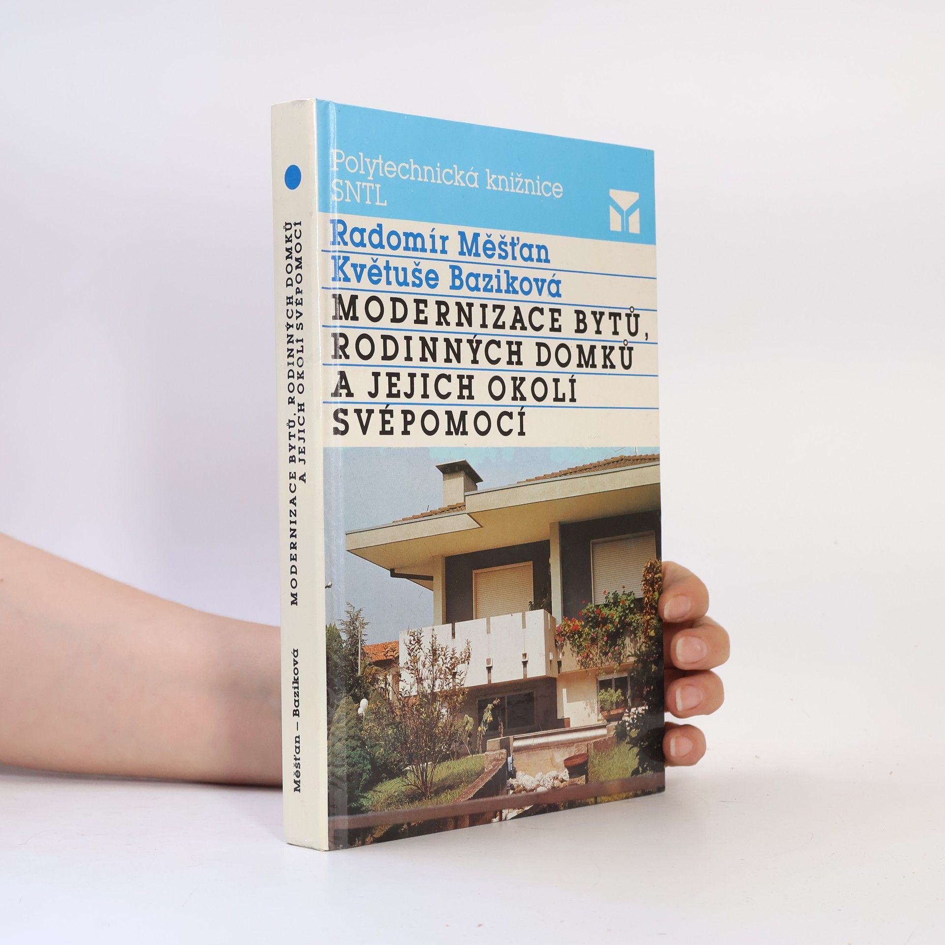 Radomír Měšťan Modernizace bytů, rodinných domků a jejich okolí svépomocí