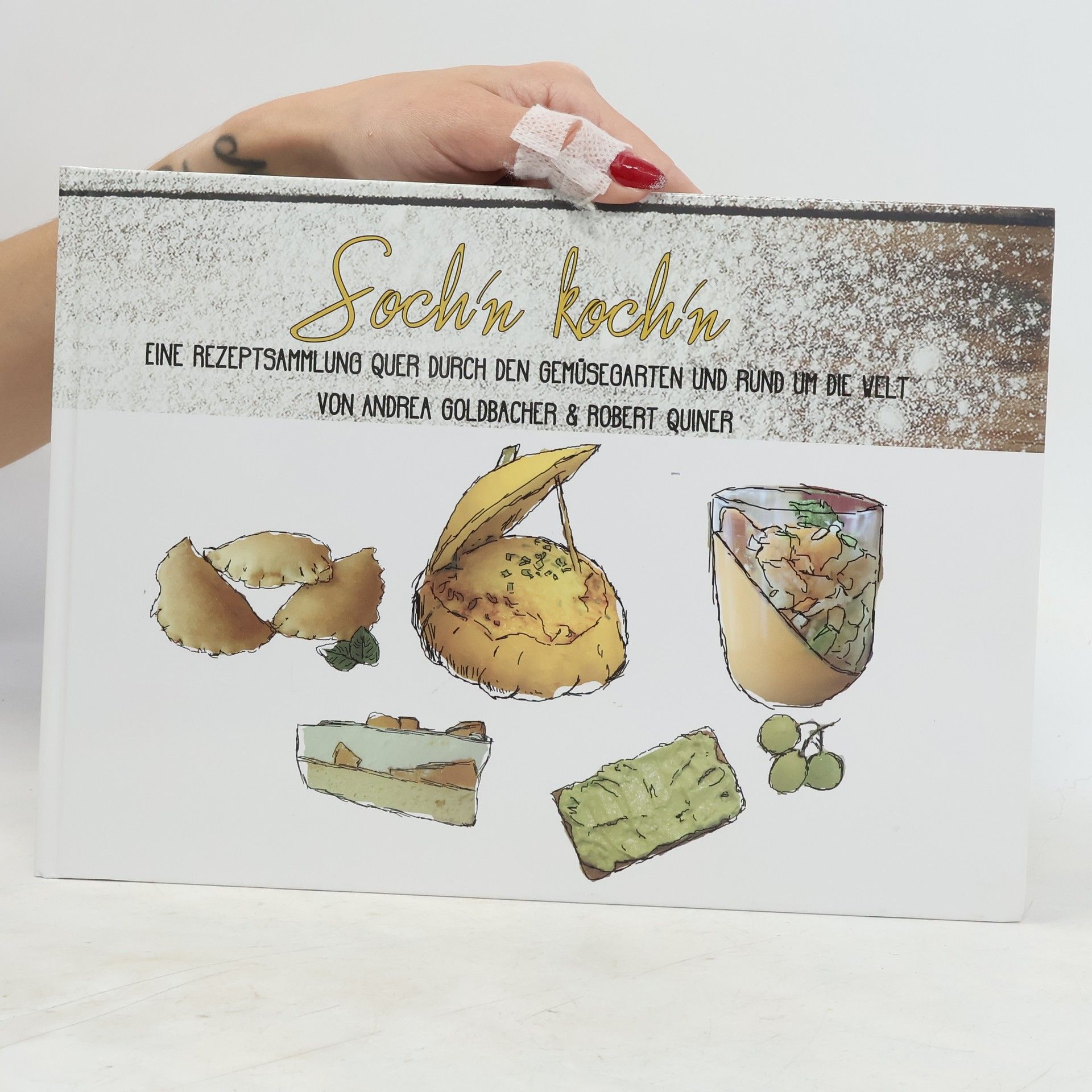 Andrea Goldbacher Soch'n koch'n. Eine Rezeptsammlung quer durch den Gemüsegarten und rund um die Welt