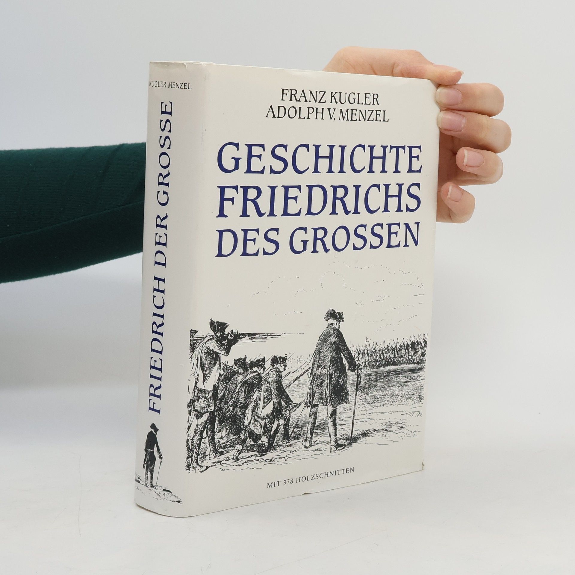 Franz Theodor Kugler Geschichte Friedrichs des Grossen