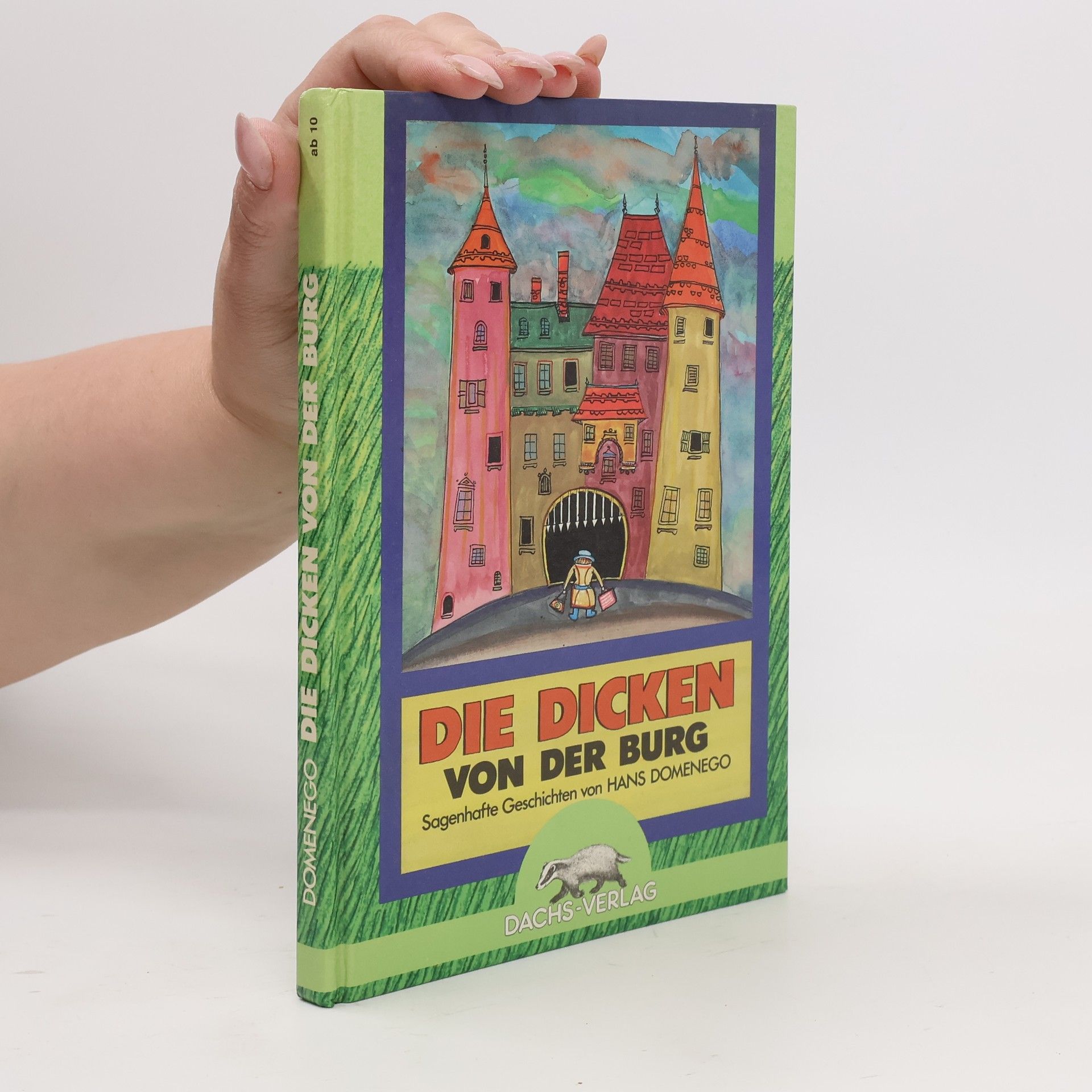 Die Dicken von der Burg und andere sagenhafte Geschichten
