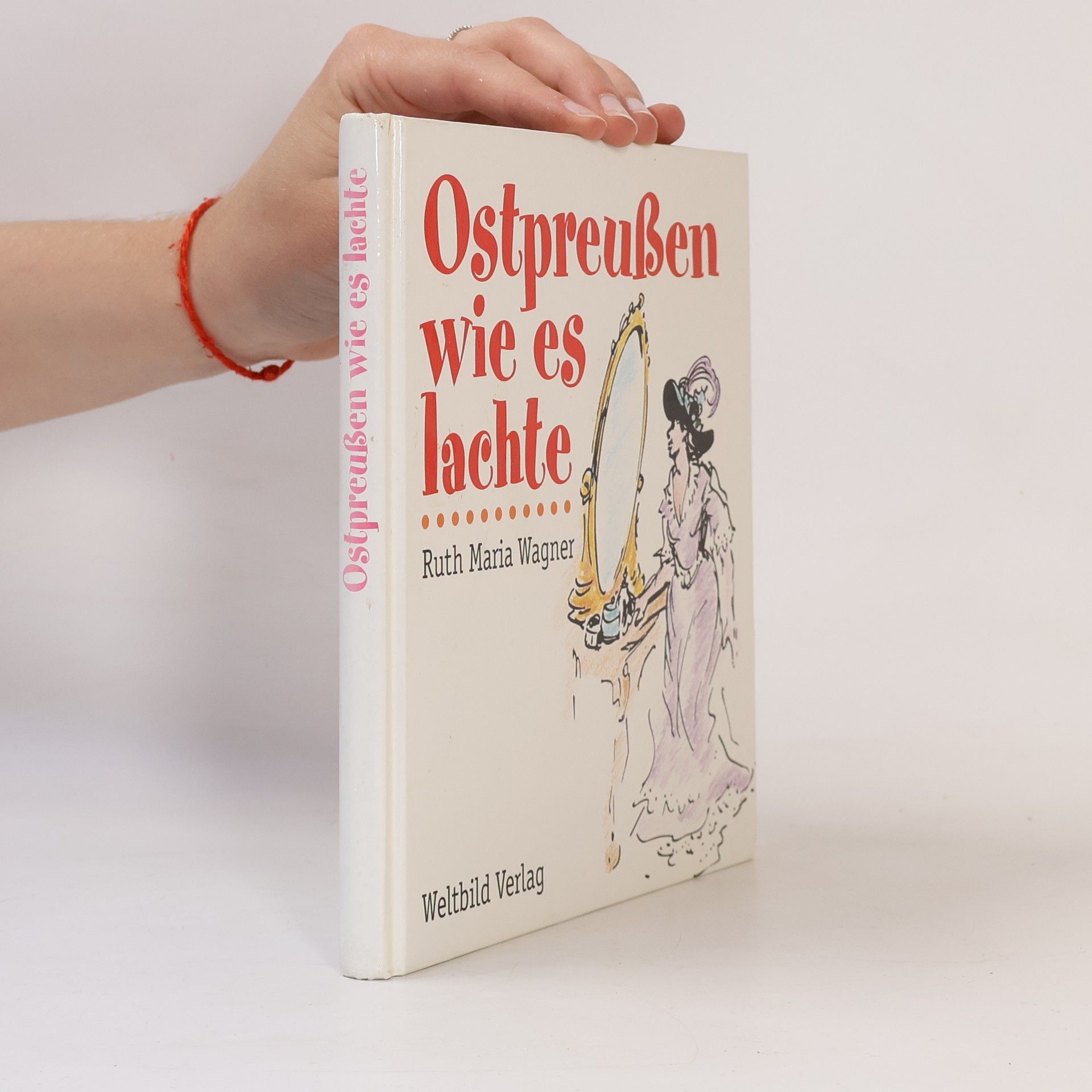 Ruth Maria Wagner Ostpreußen wie es lachte