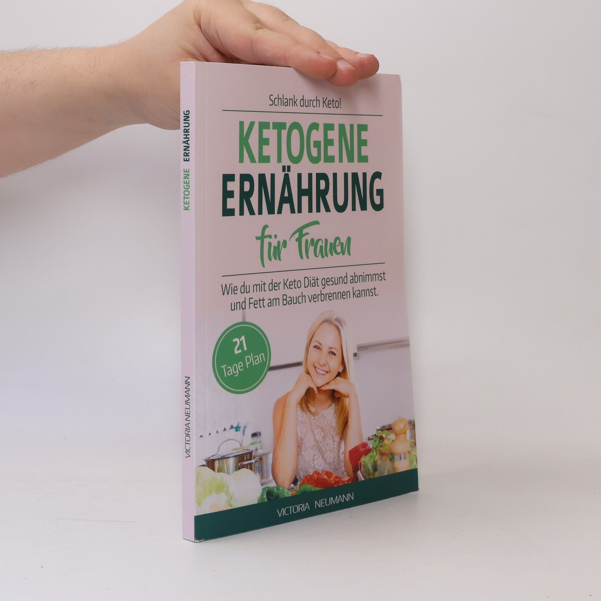 Victoria Neumann Schlank durch Keto! Ketogene Ernährung für Frauen