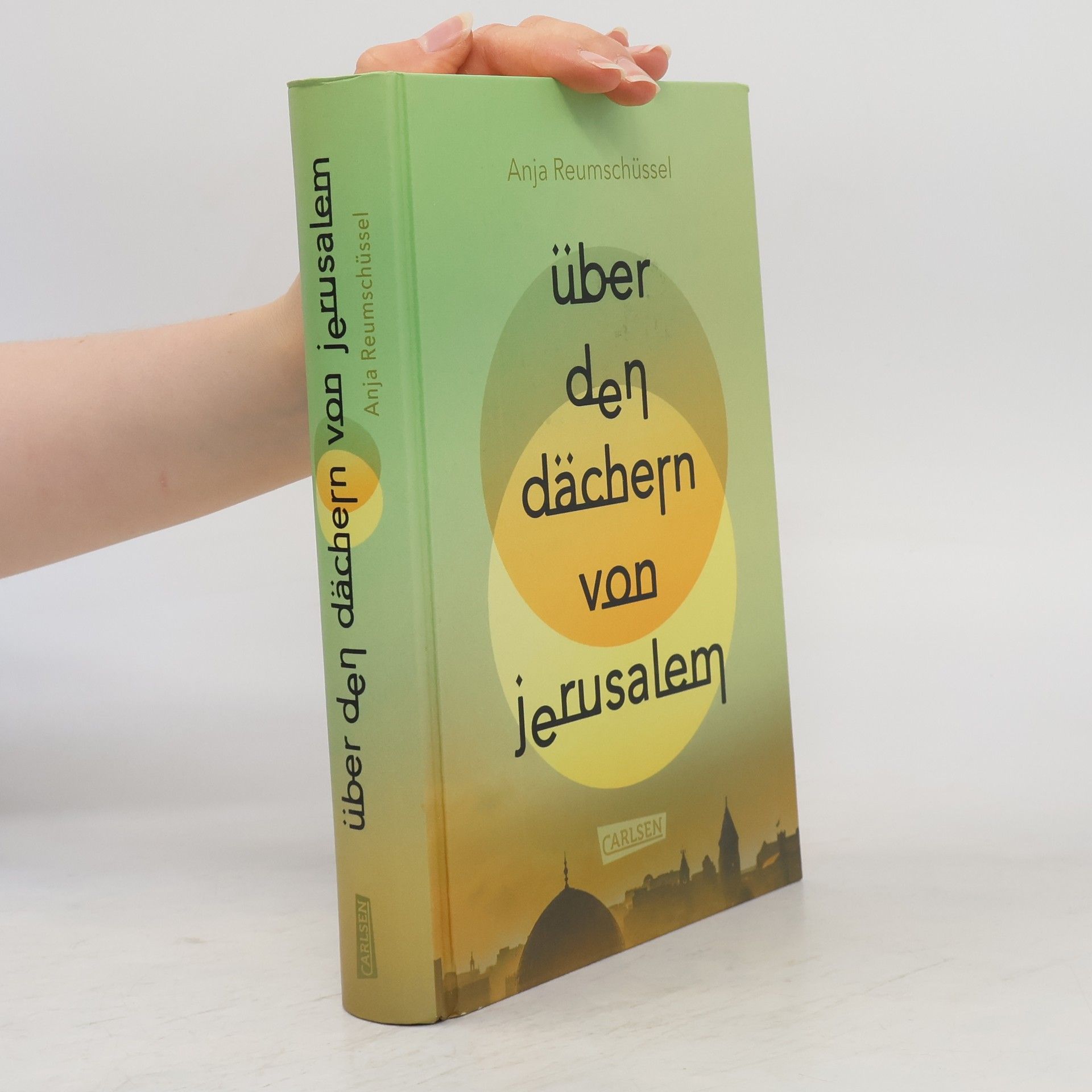 Anja Reumschüssel Über den Dächern von Jerusalem