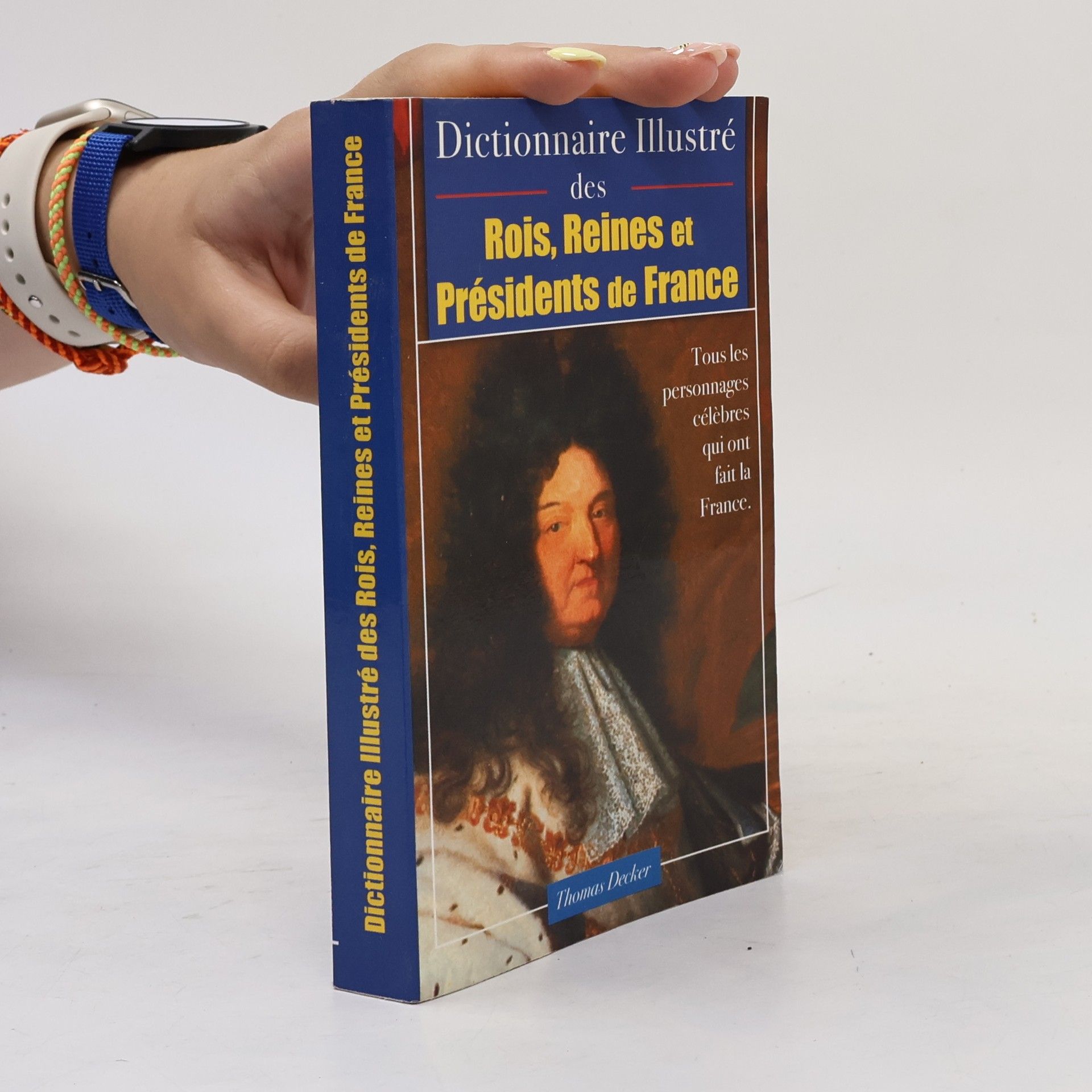 Jean Marie Bardin Dictionnaire illustre des rois, reines, et presidents de France tous les témoignages célèbres qui ont fait la France