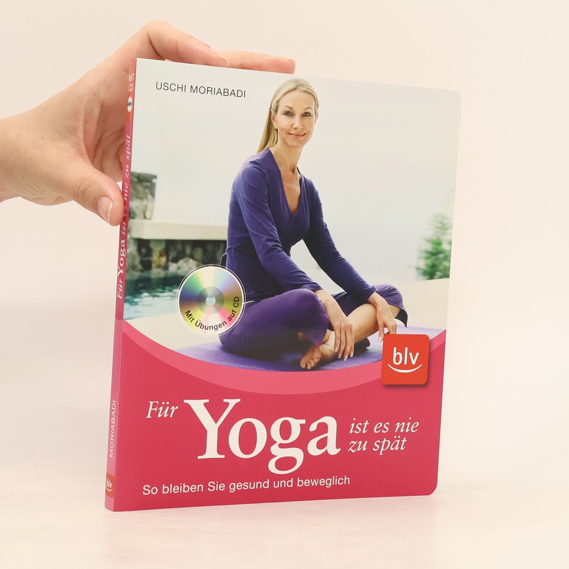 Uschi Moriabadi Für Yoga ist es nie zu spät