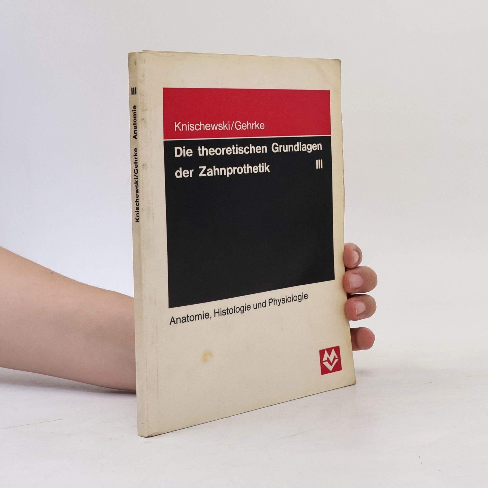Franz Knischewski Die theoretischen Grundlagen der Zahnprothetik III