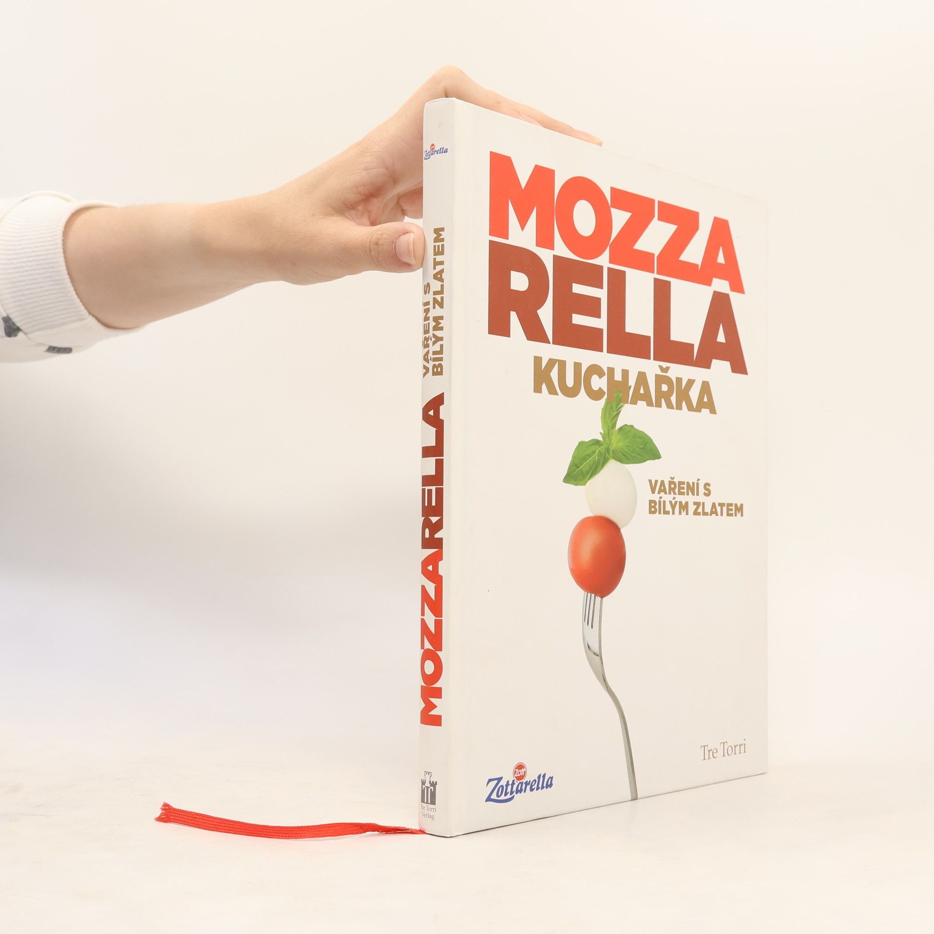 Various authors Mozzarella. Kuchařka. Vaření s bílým zlatem