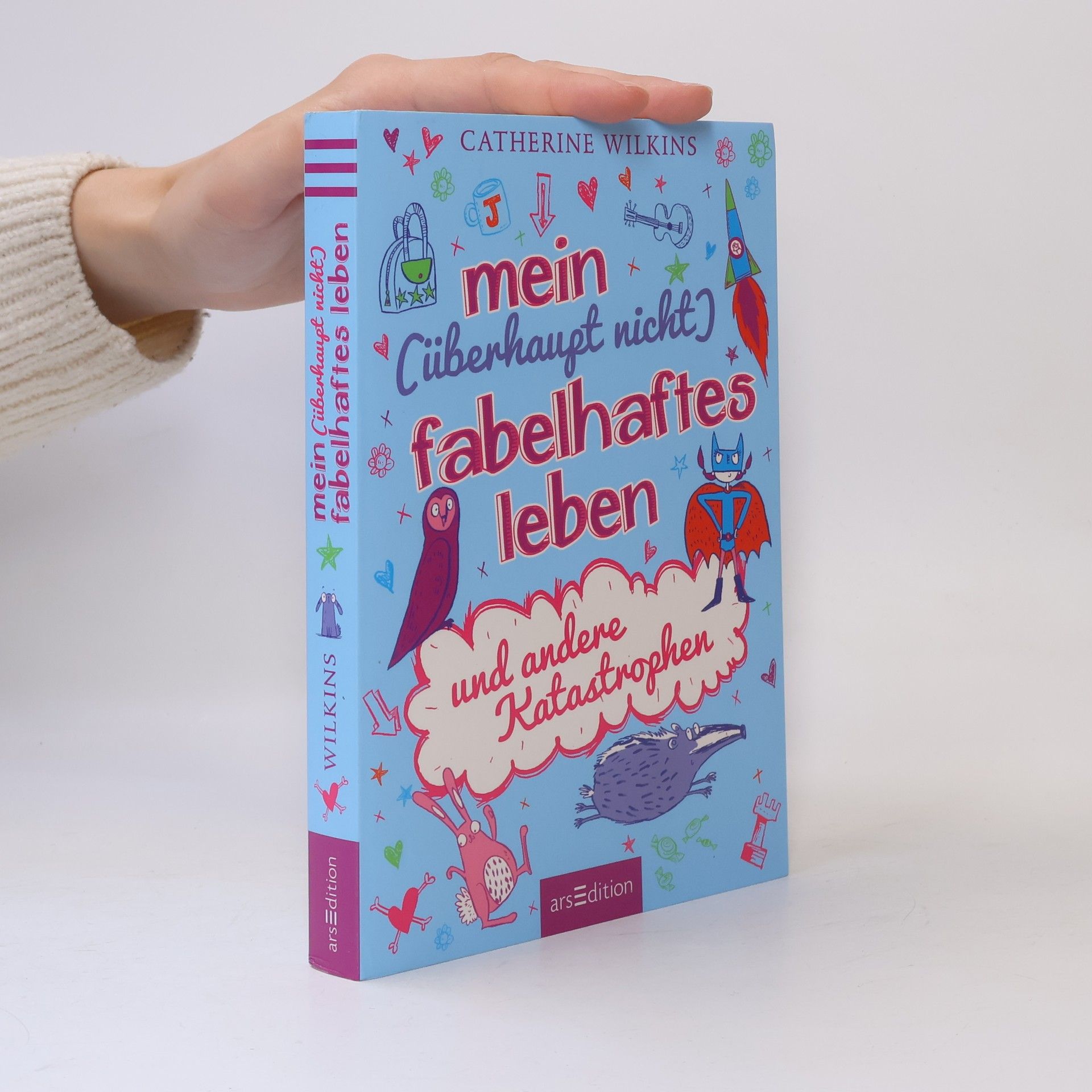 Catherine Wilkins Mein (überhaupt nicht) fabelhaftes Leben und andere Katastrophen