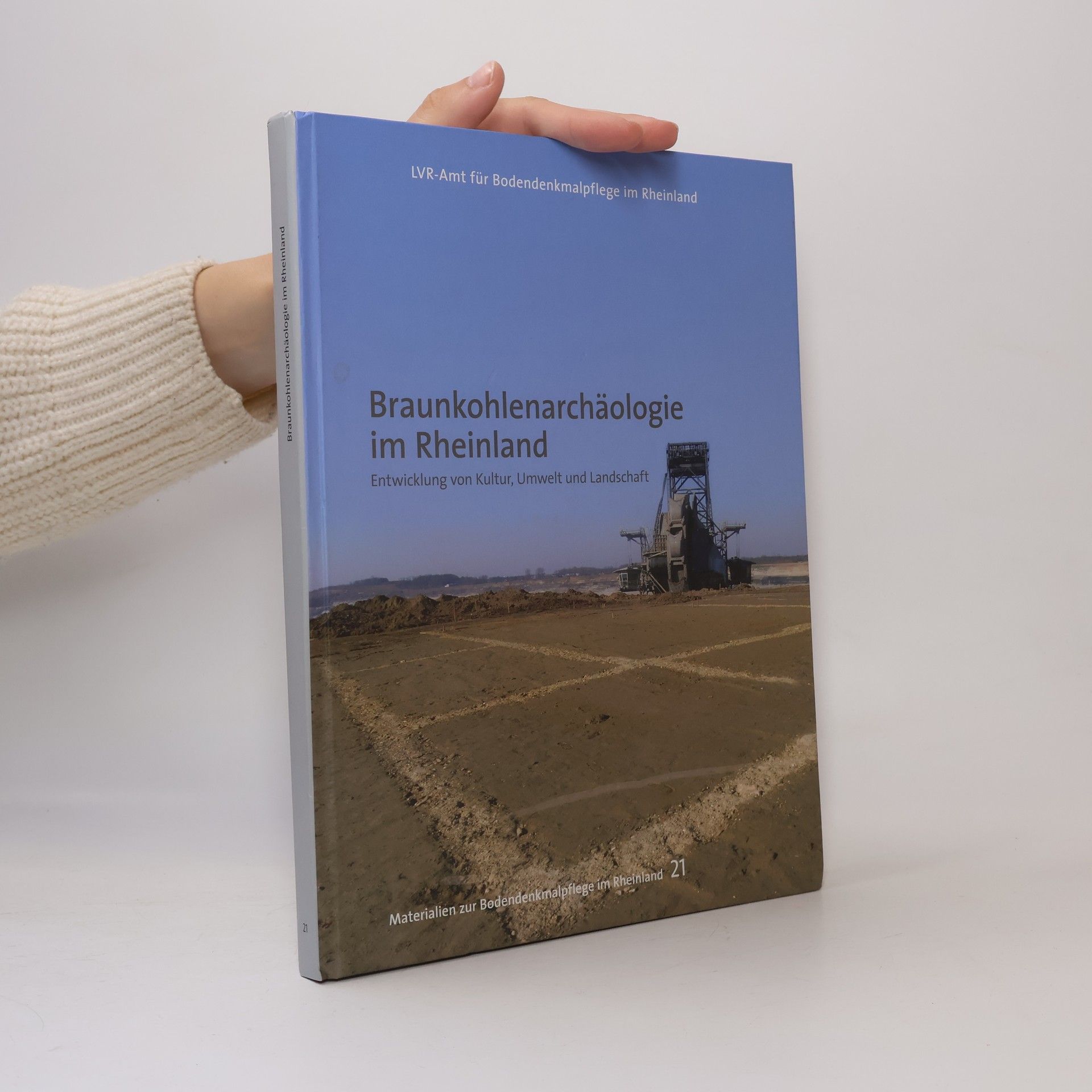 Michaela Aufleger Braunkohlenarchäologie im Rheinland