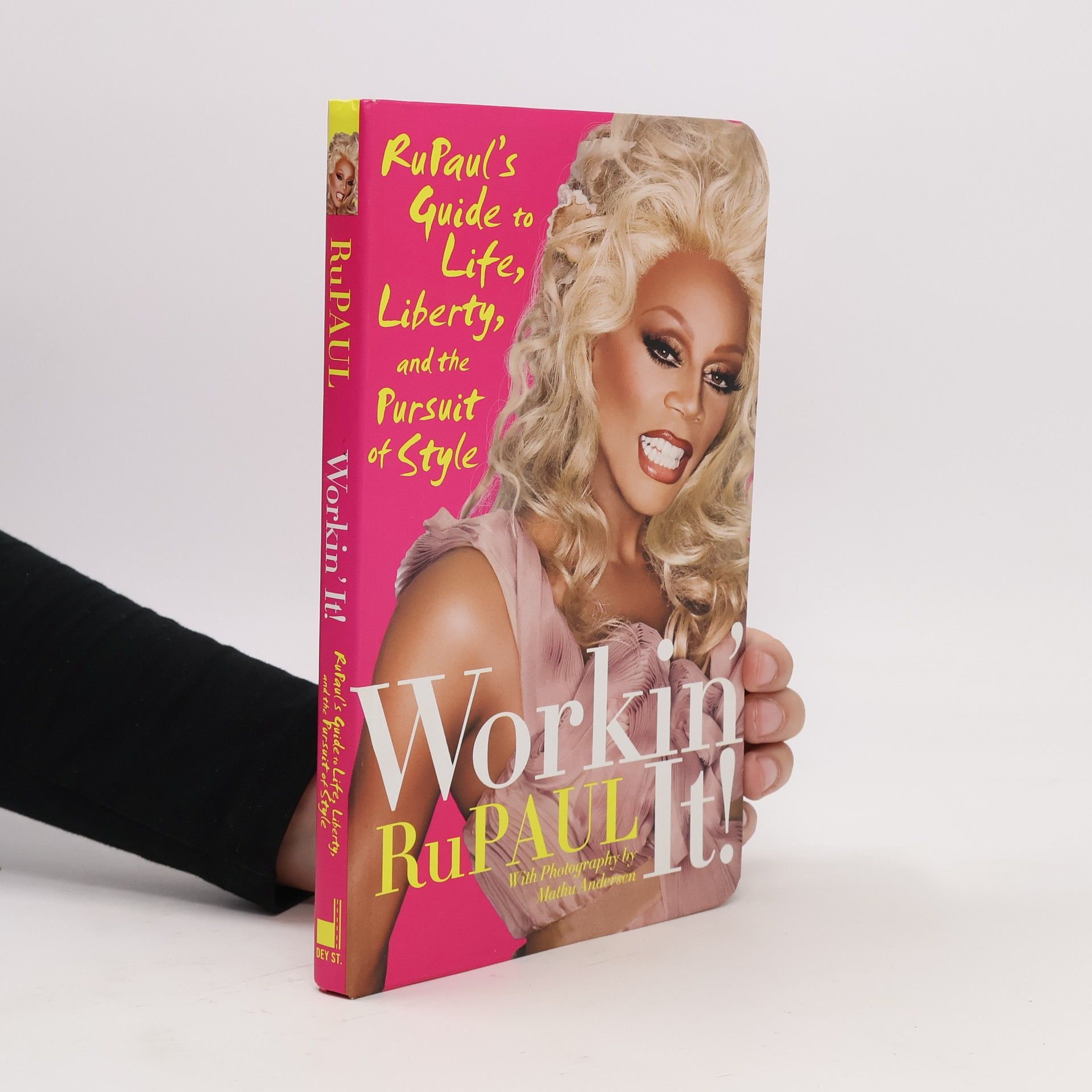 Mathu Andersen Workin' It!. Rupaul's Guide to Life, Liberty and the Pursuit of Style