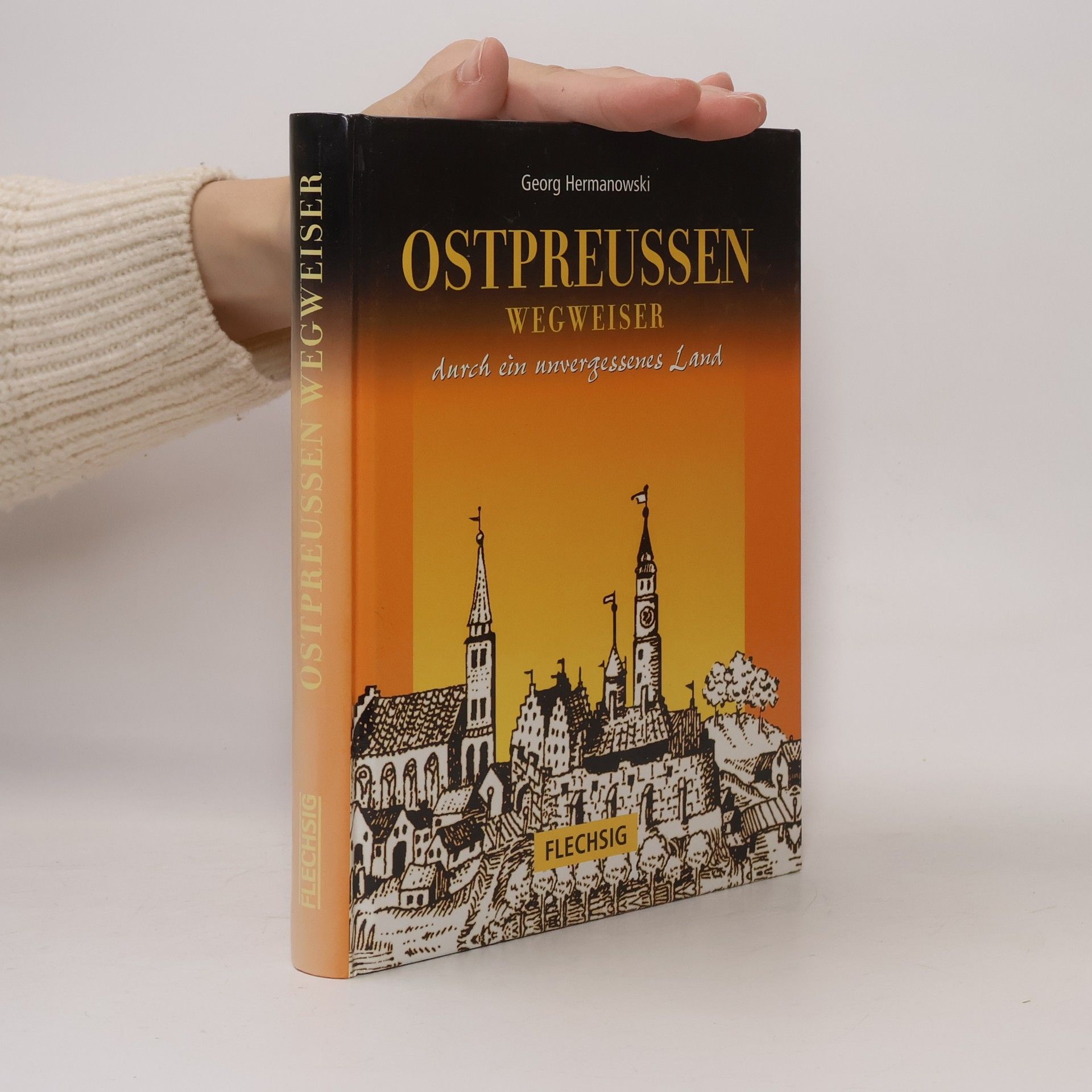 Georg Hermanowski Ostpreussen-Wegweiser ... durch ein unvergessenes Land