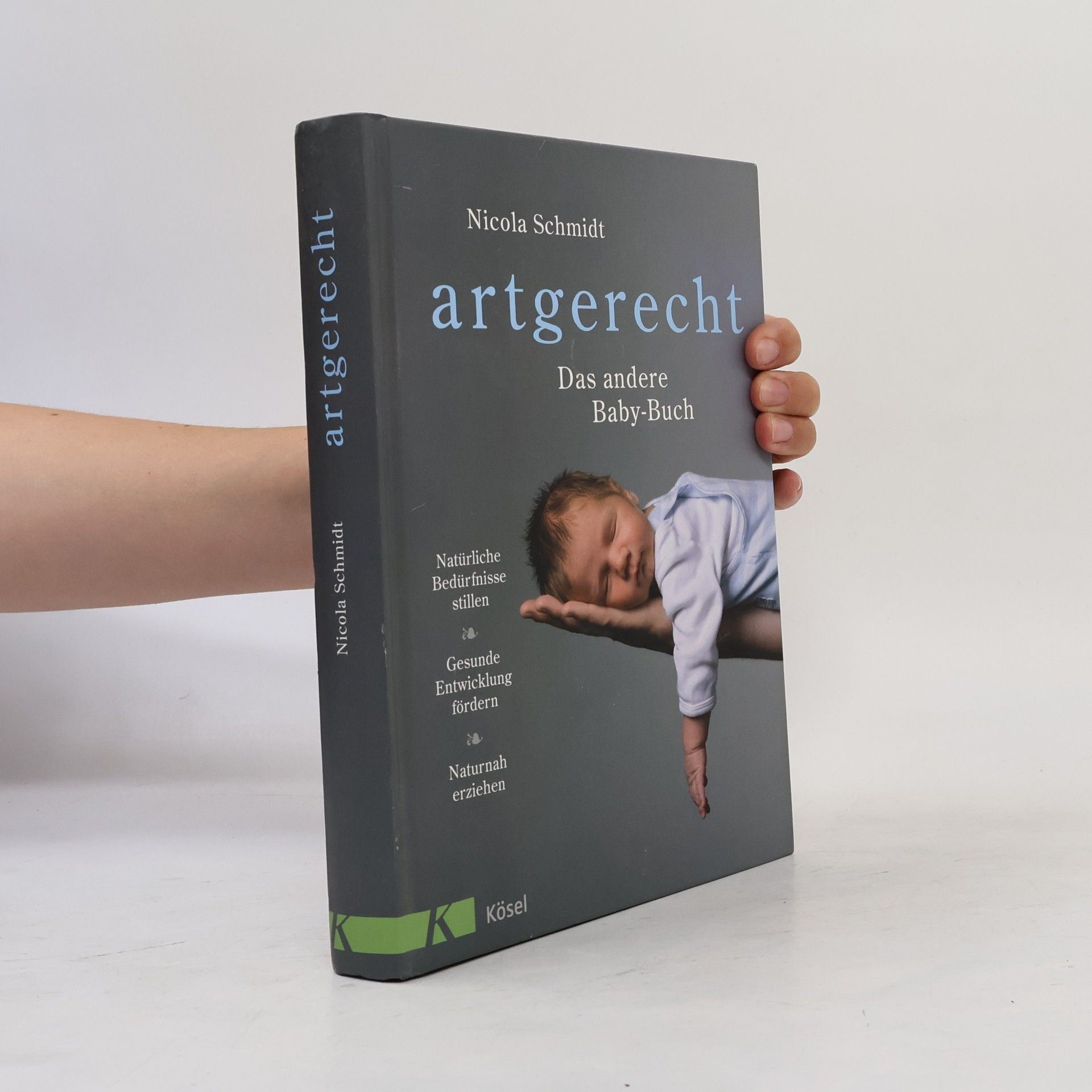 Nicola Schmidt artgerecht - Das andere Baby-Buch