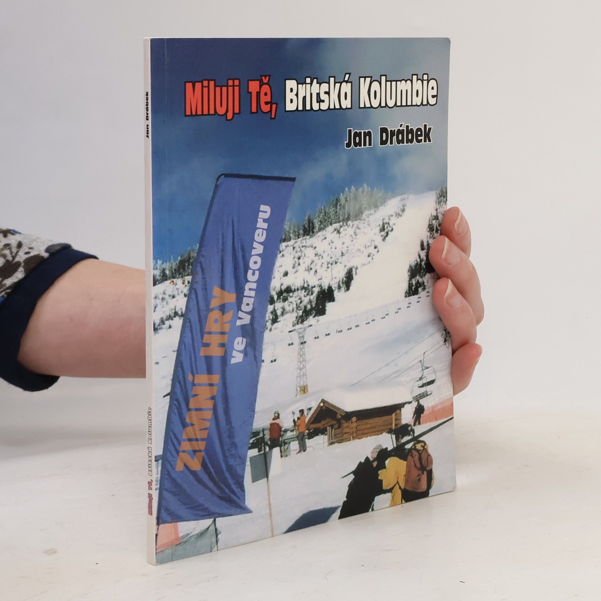 Jan Drábek Miluji Tě, Britská Kolumbie