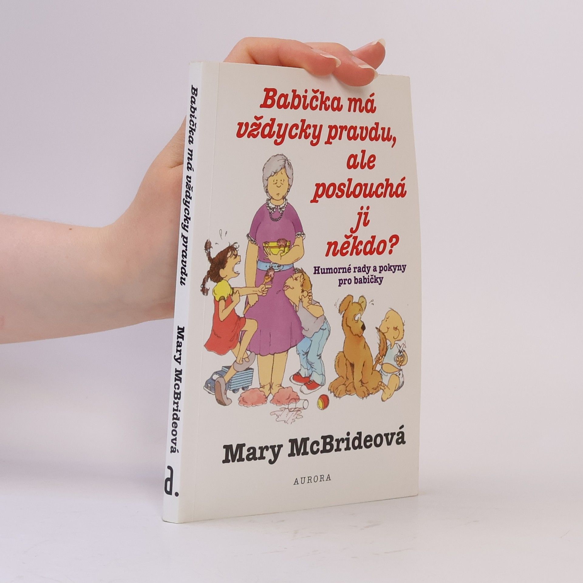 Mary McBride Babička má vždycky pravdu, ale poslouchá ji někdo?