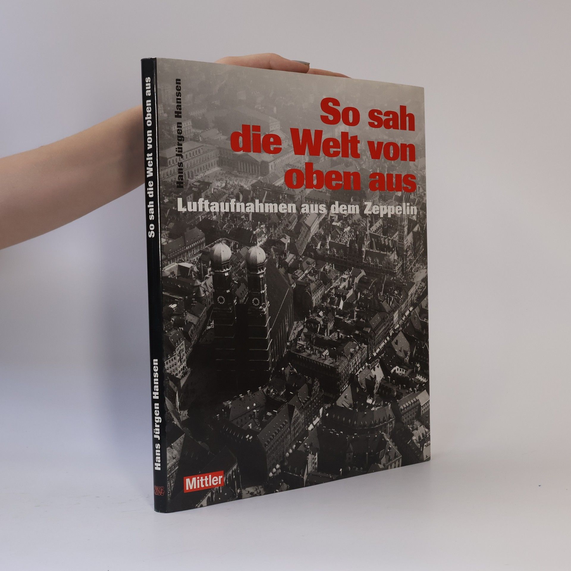 Hans Jürgen Hansen So sah die Welt von oben aus