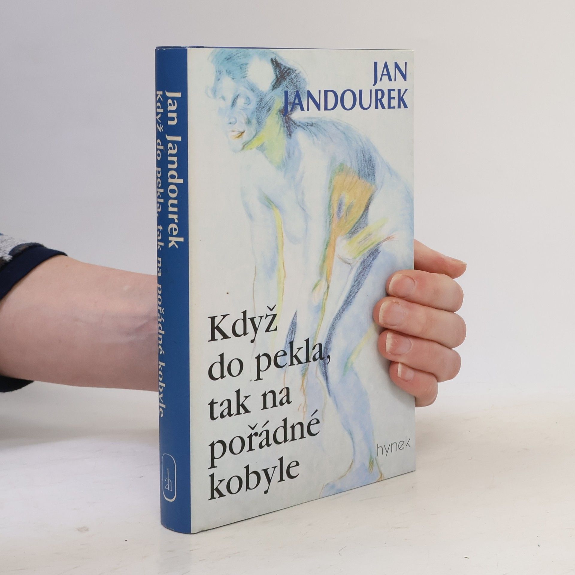 Jan Jandourek Když do pekla, tak na pořádné kobyle