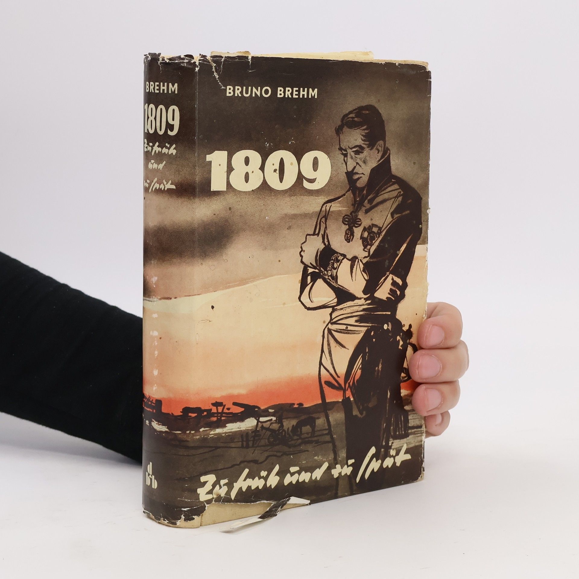 Bruno Brehm 1809. Zu früh und zu spät