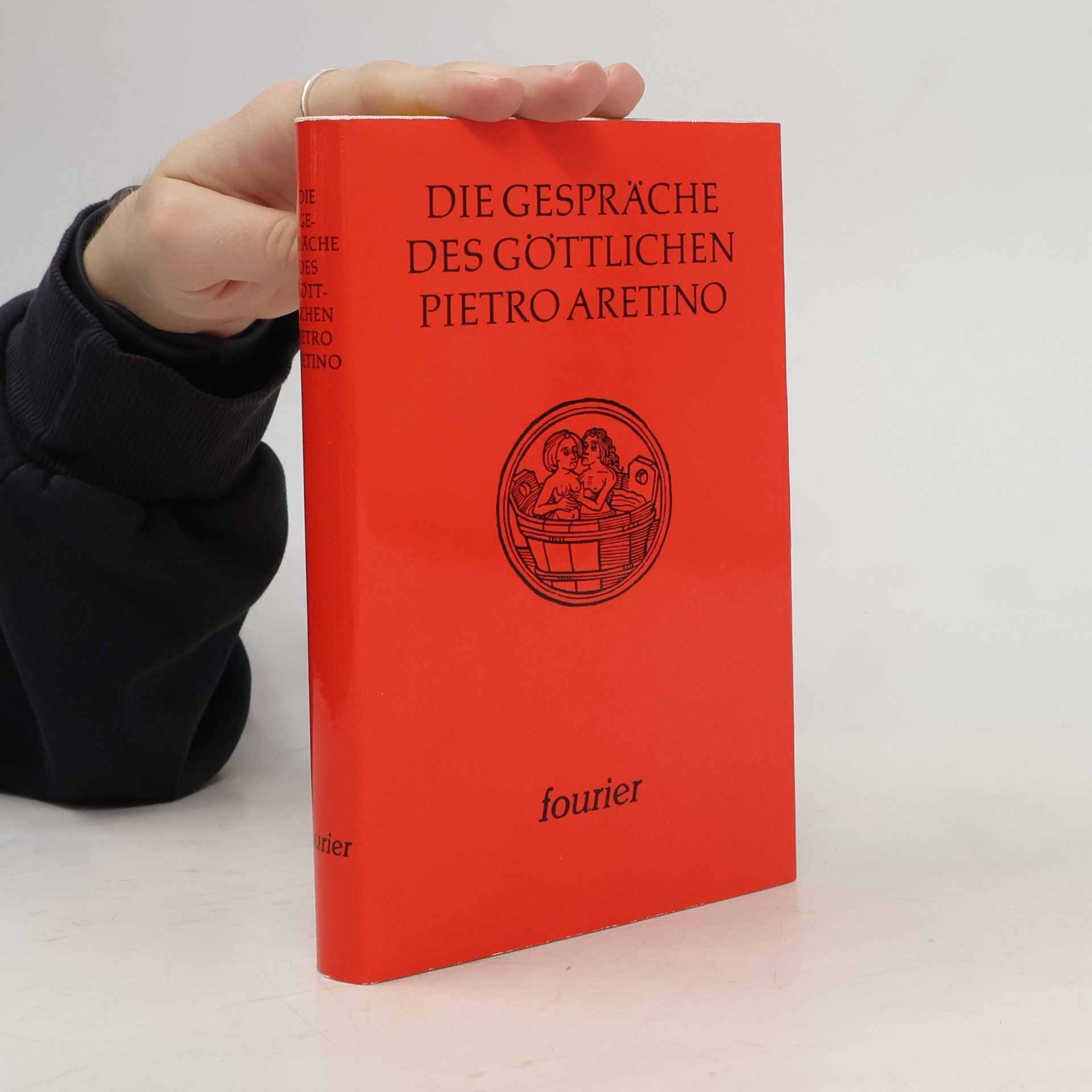 Pietro Aretino Die Gespräche des göttlichen Pietro Aretino