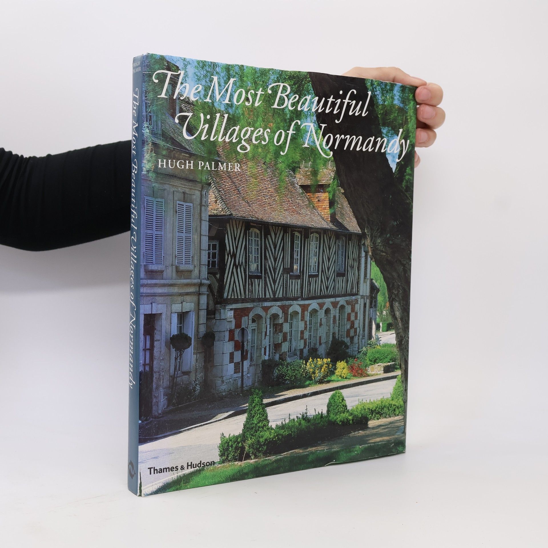 Hugh Palmer The Most Beautiful Villages of Normandy