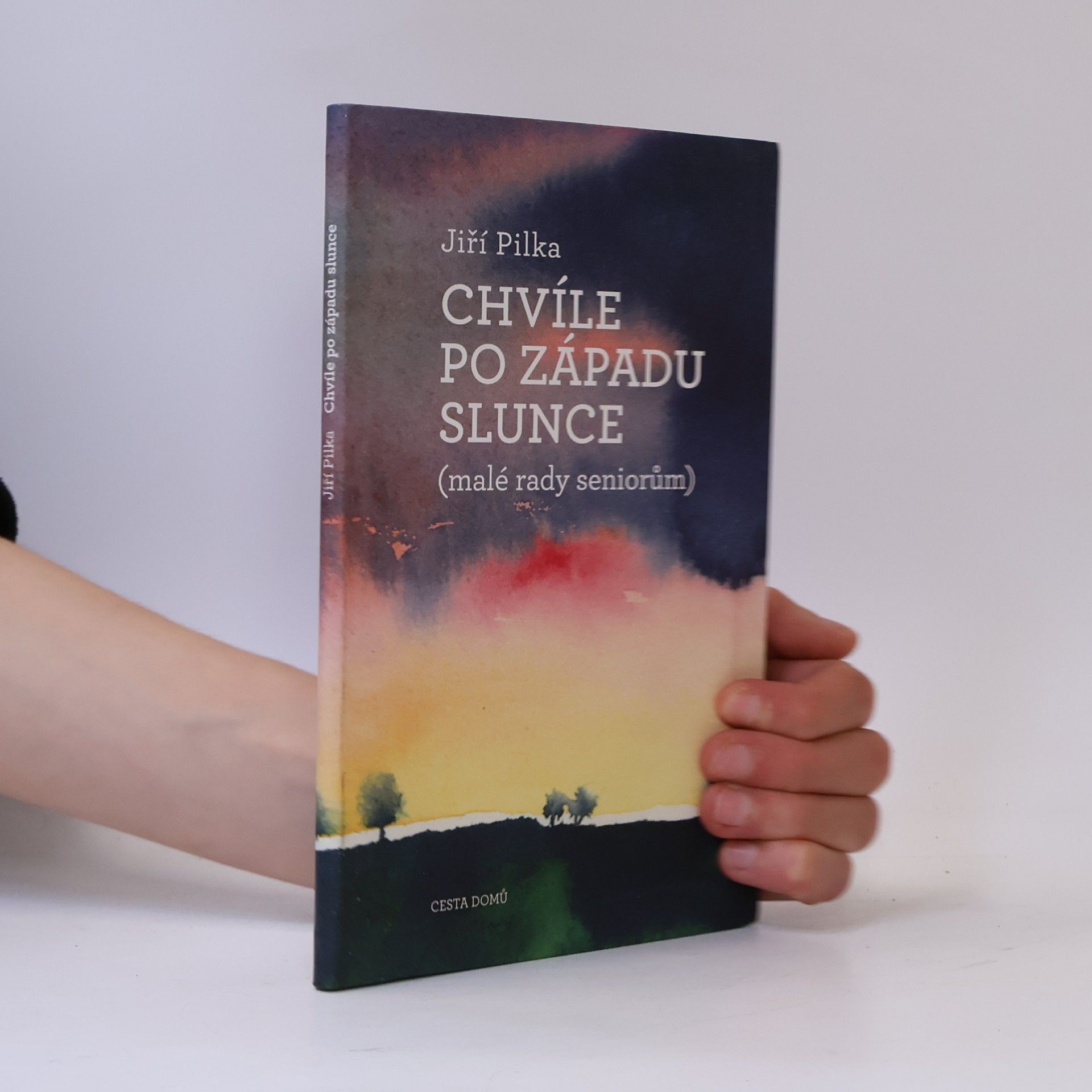 Jiří Pilka Chvíle po západu slunce : (malé rady seniorům)