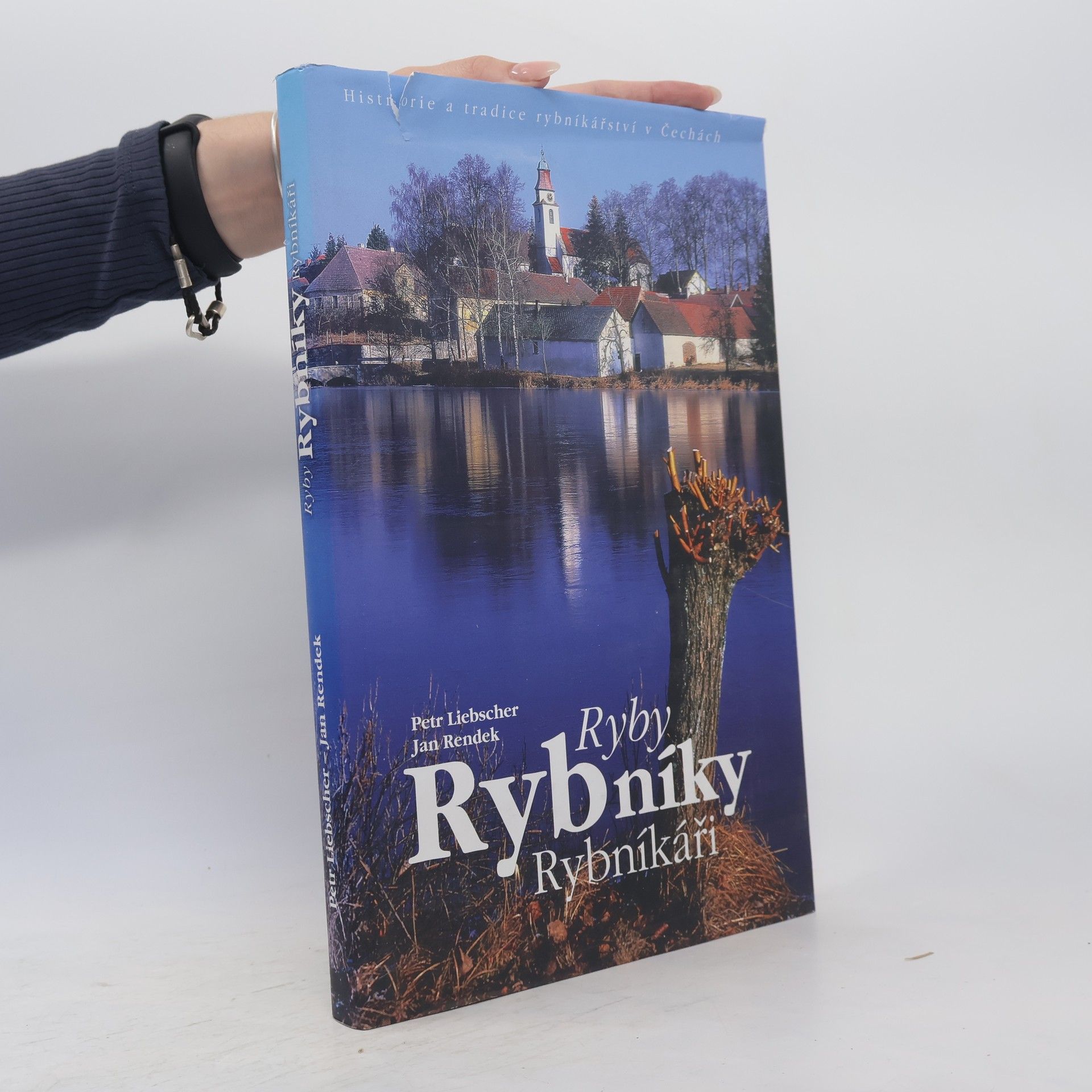 Petr Liebscher Ryby. Rybníky. Rybníkáři