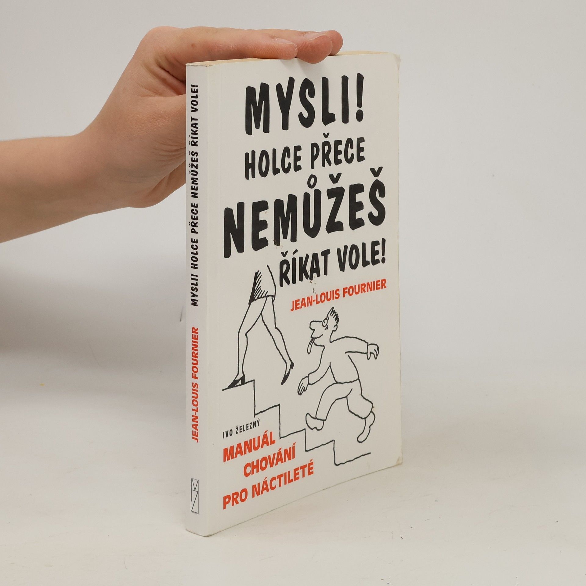 Mysli! Holce přece nemůžeš říkat vole!