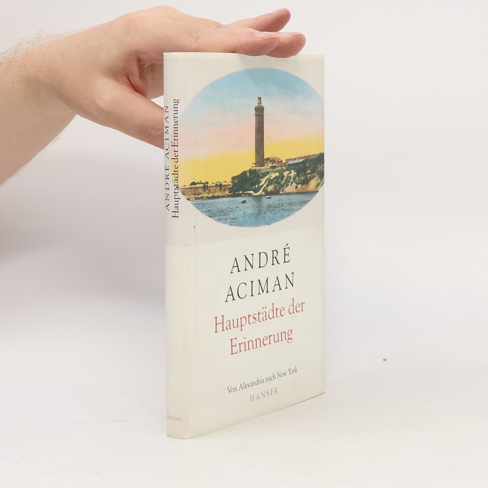 André Aciman Hauptstädte der Erinnerung