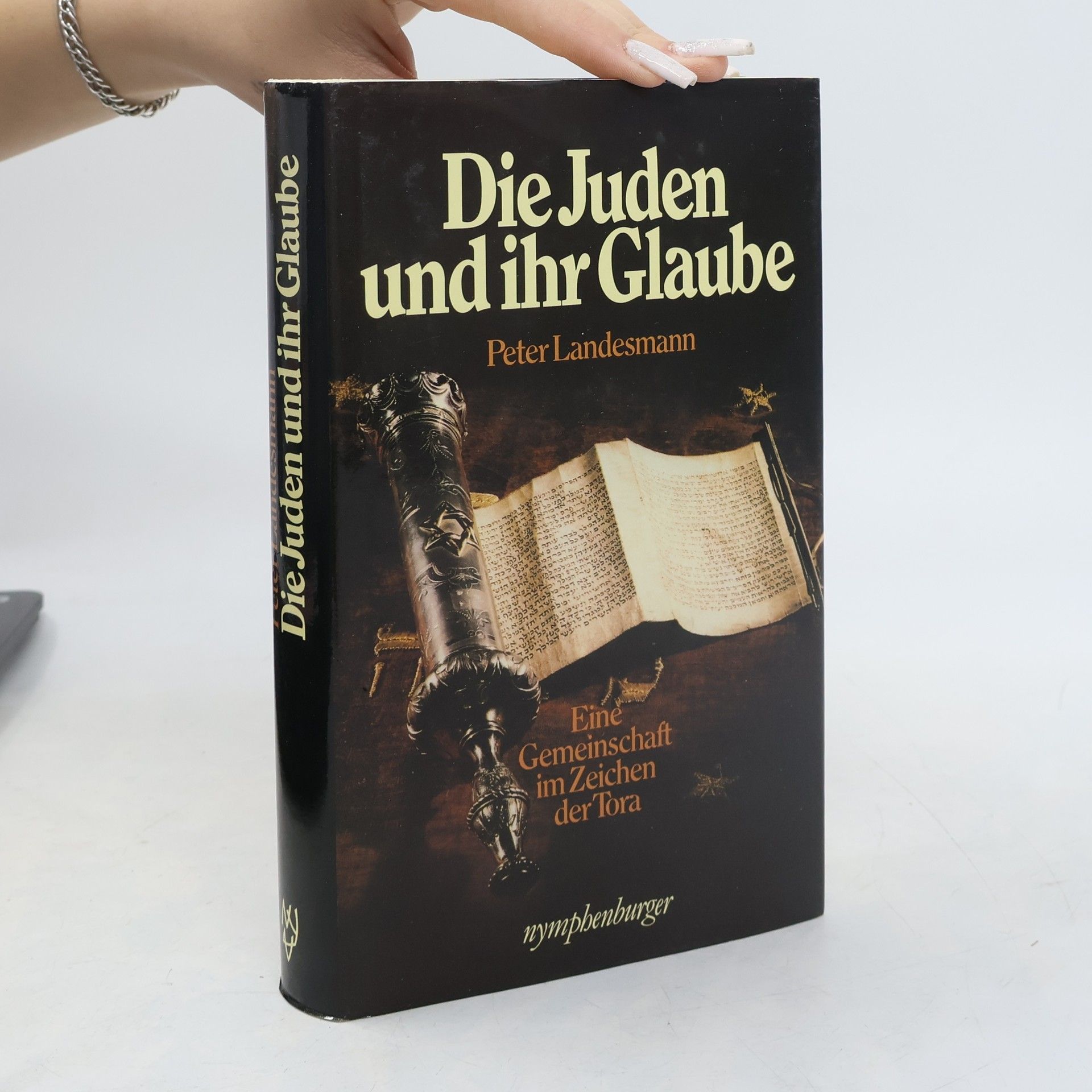 Peter Landesmann Die Juden und ihr Glaube. Eine Gemeinschaft im Zeichen der Tora