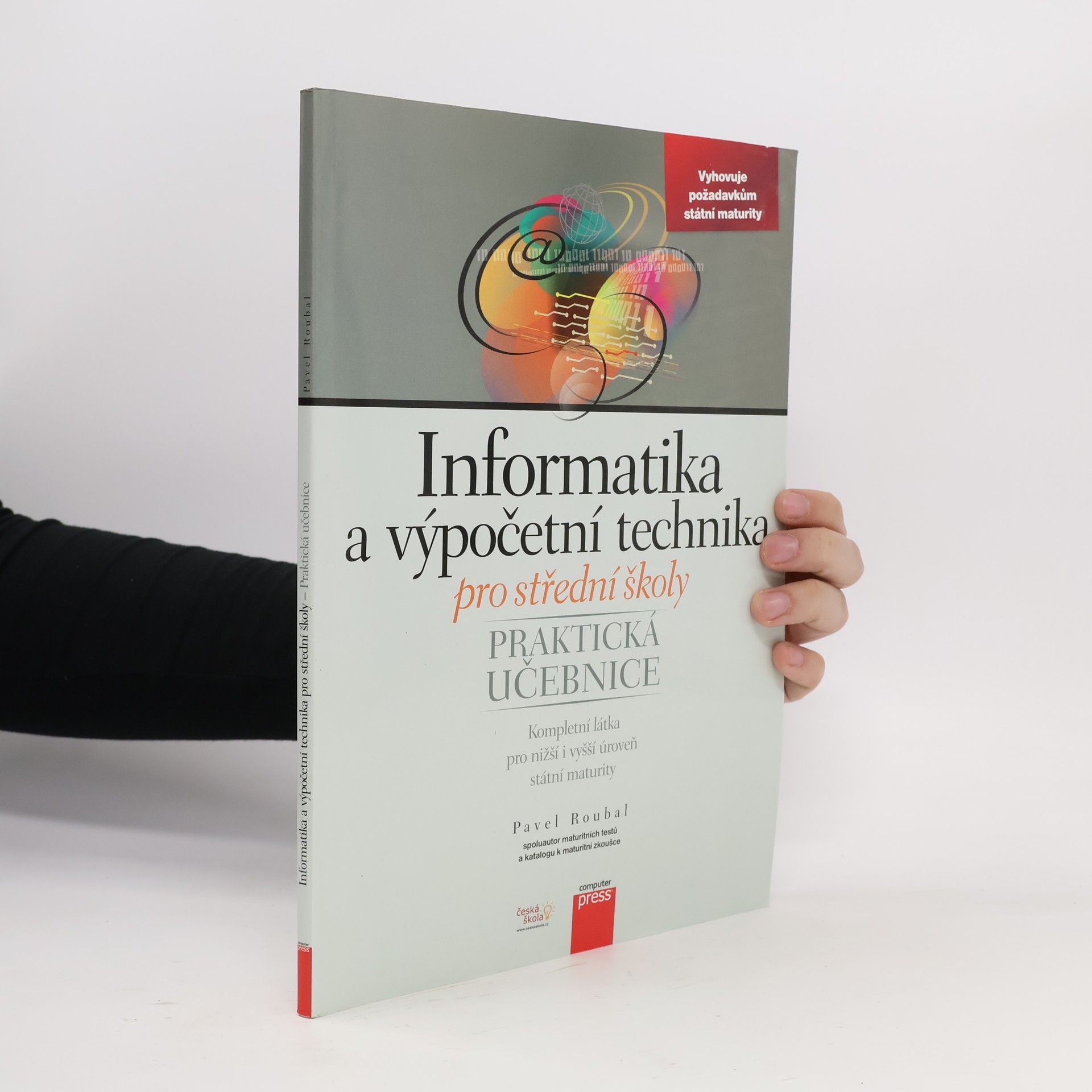 Pavel Roubal Informatika a výpočetní technika pro střední školy. Praktická učebnice