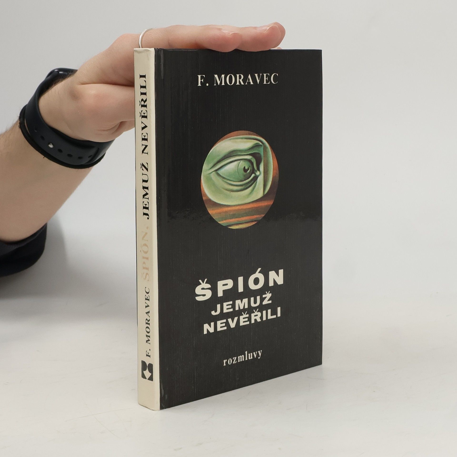 František Moravec Špión, jemuž nevěřili