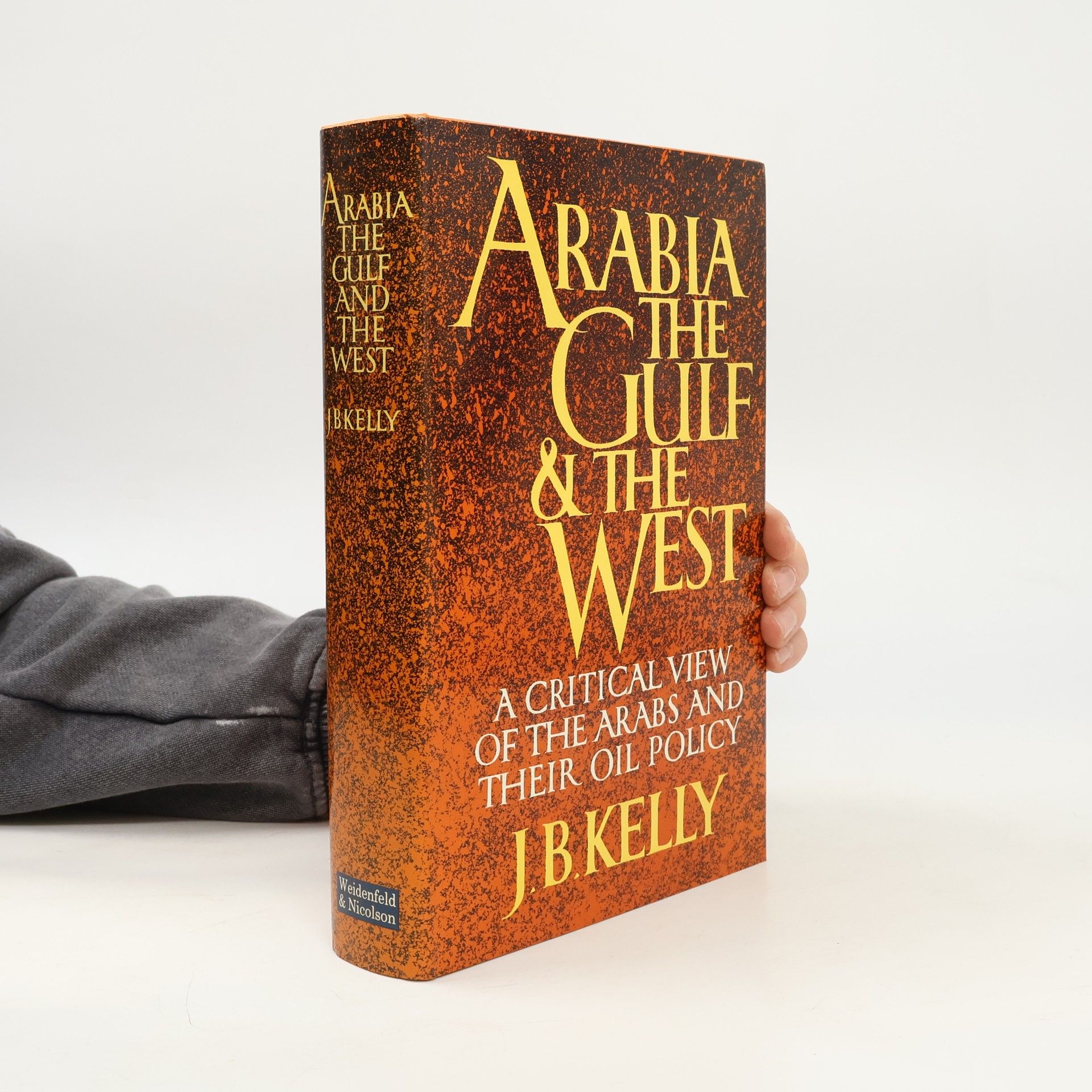 John Barrett Kelly Arabia, the Gulf, and the West