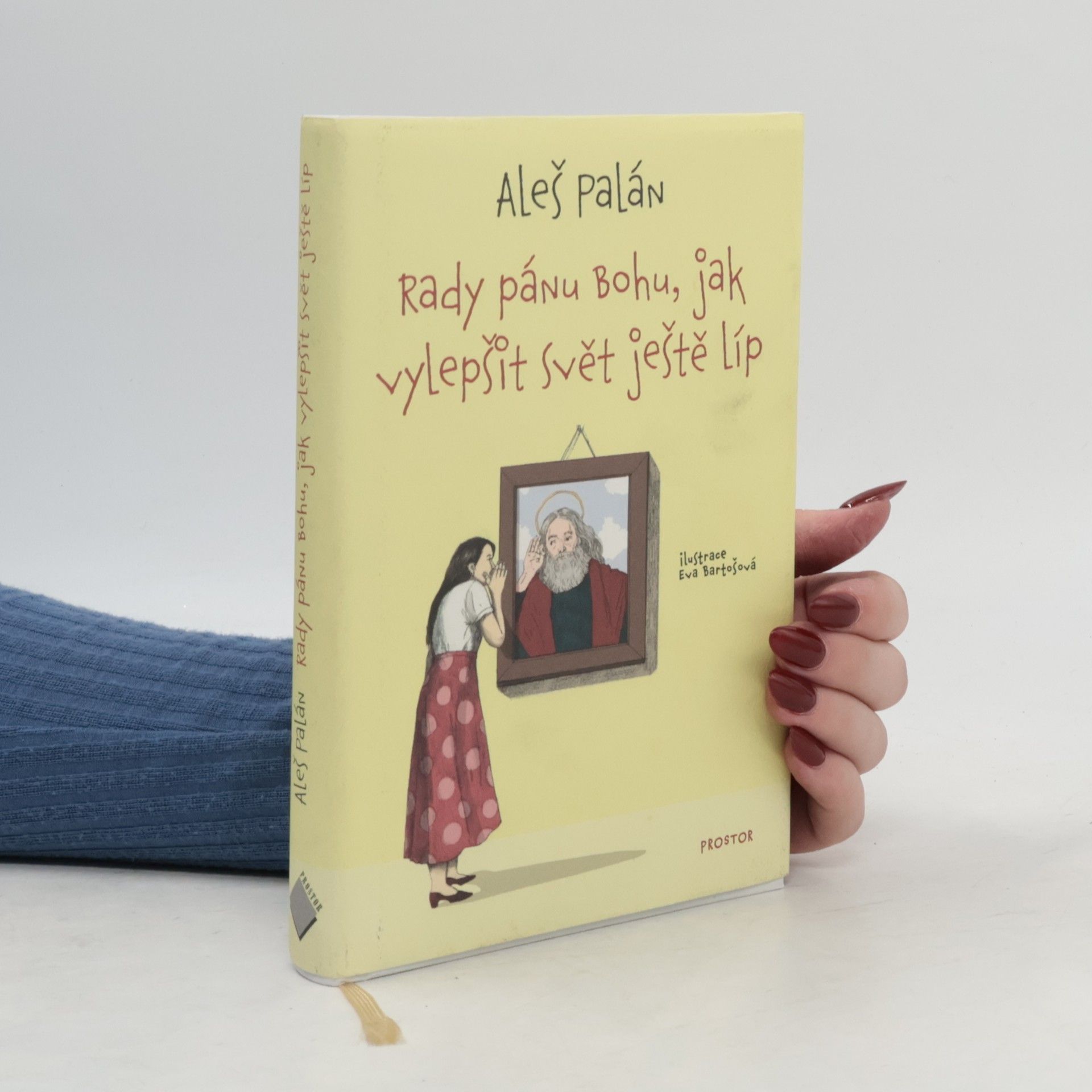 Aleš Palán Rady pánu Bohu, jak vylepšit svět ještě líp