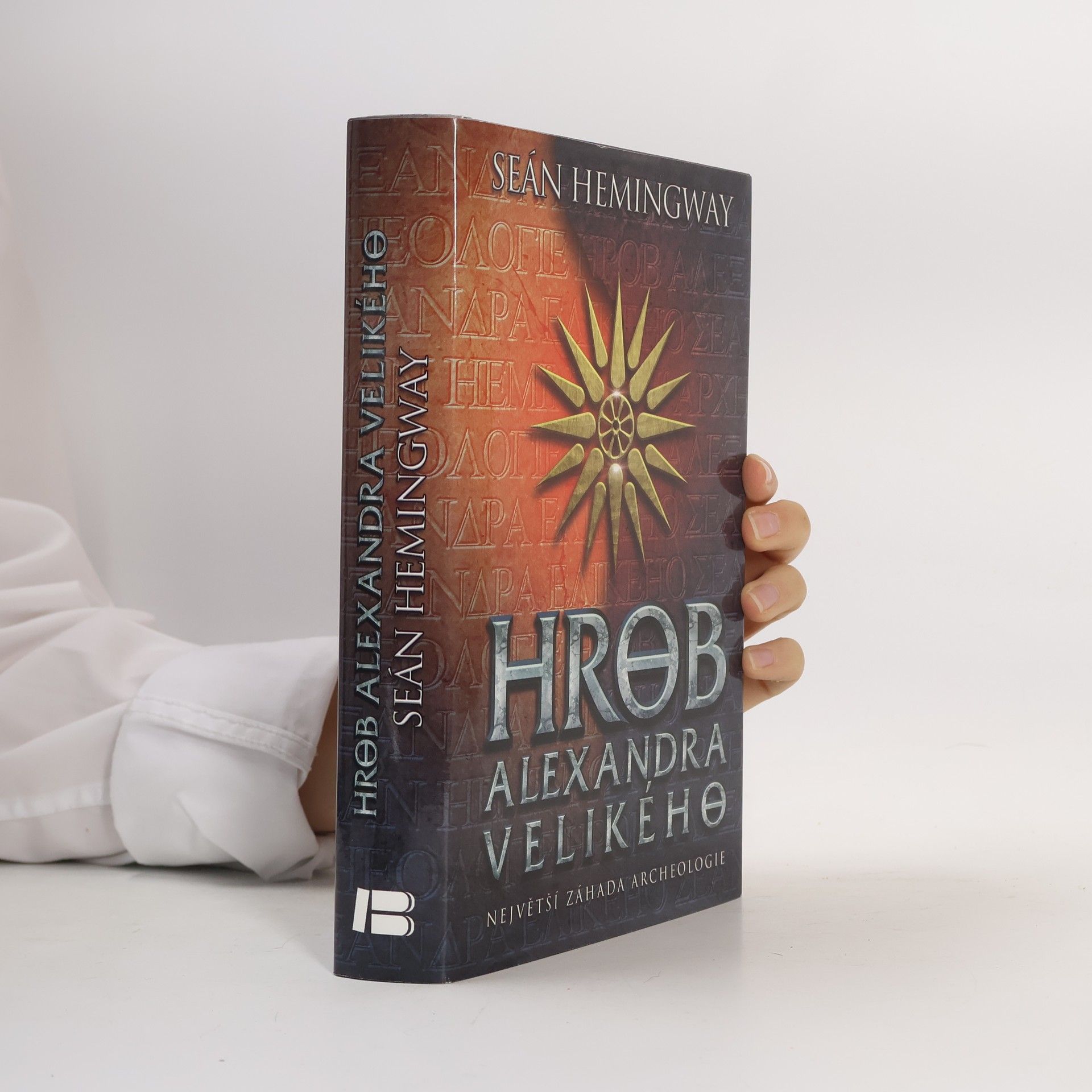 Seán Hemingway Hrob Alexandra Velikého. Největší záhada archeologie