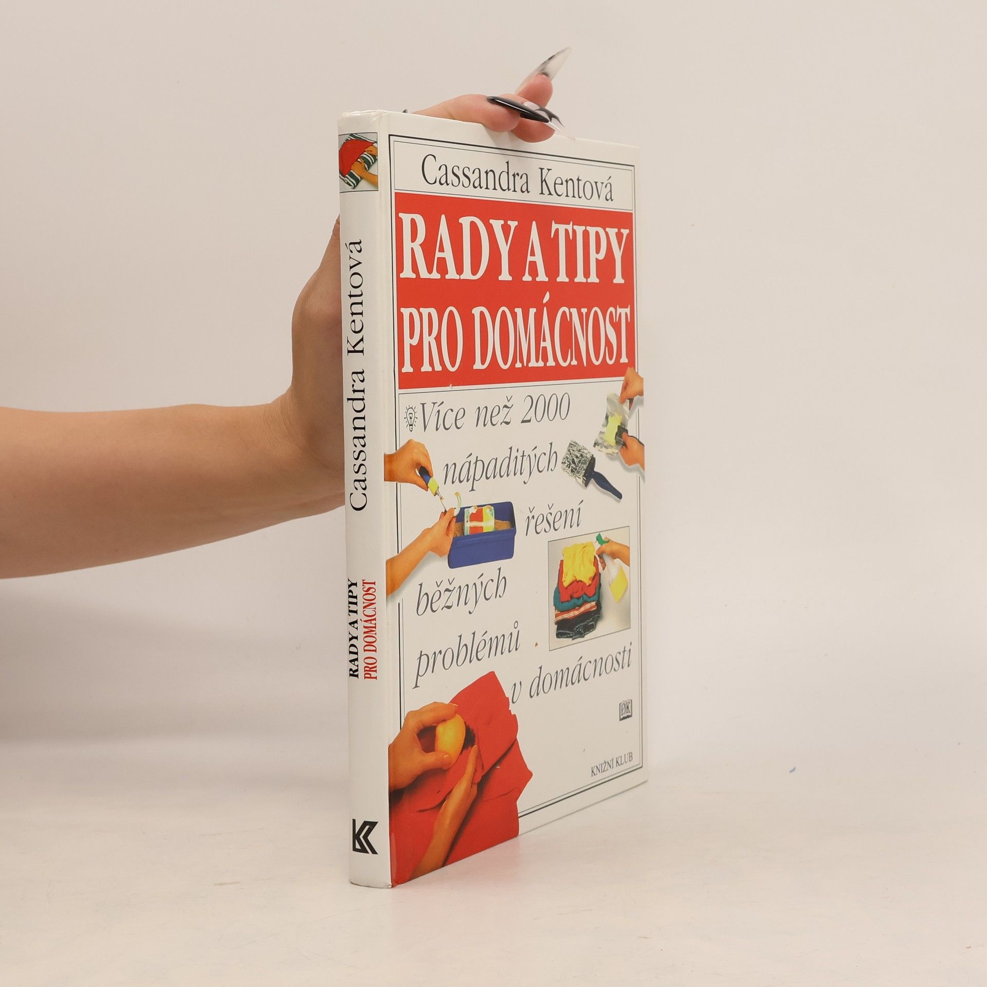 Cassandra Kent Rady a tipy pro domácnost