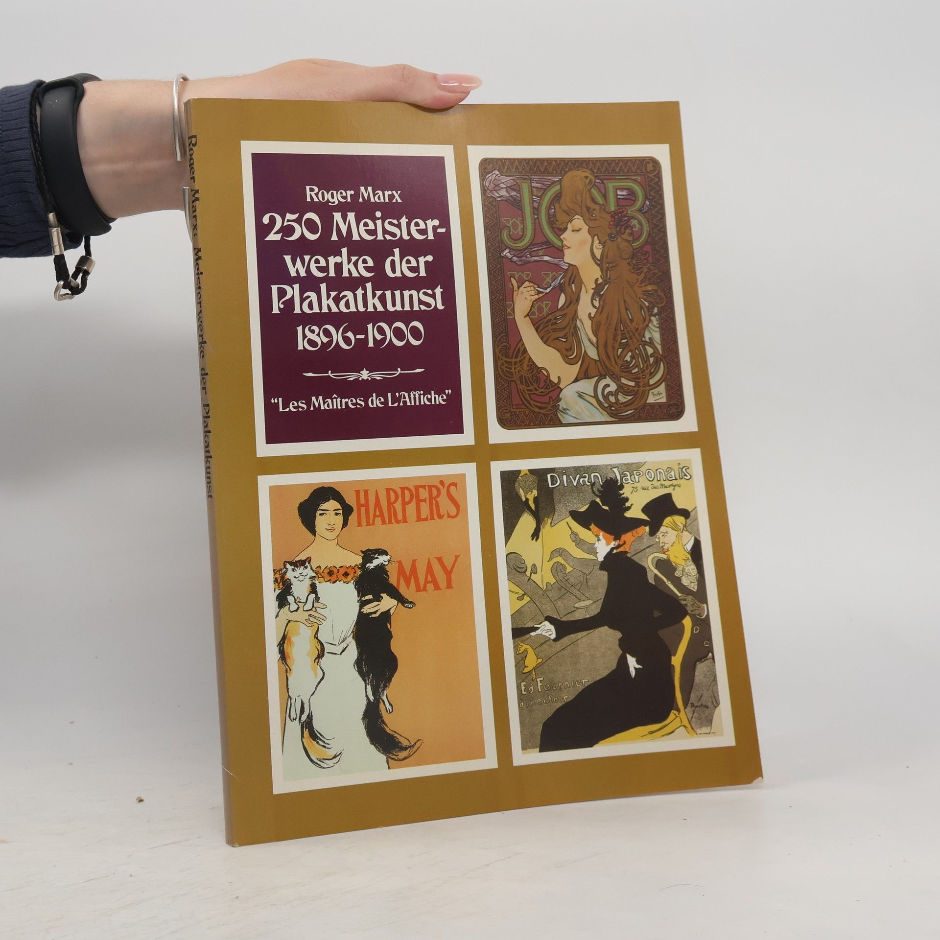Roger Marx 250 [Zweihundertfünfzig] Meisterwerke der Plakatkunst 1896 - 1900 [achtzehnhundertsechsundneunzig bis neunzehnhundert]