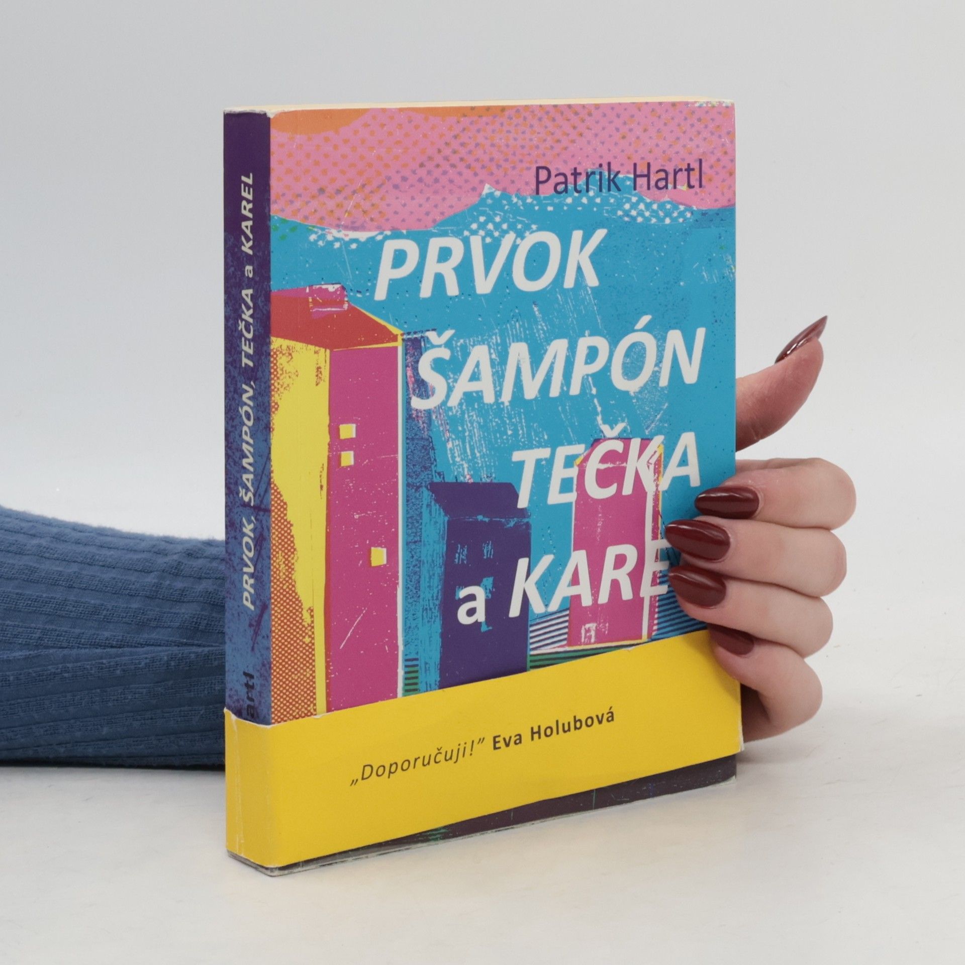 Patrik Hartl Prvok, Šampón, Tečka a Karel