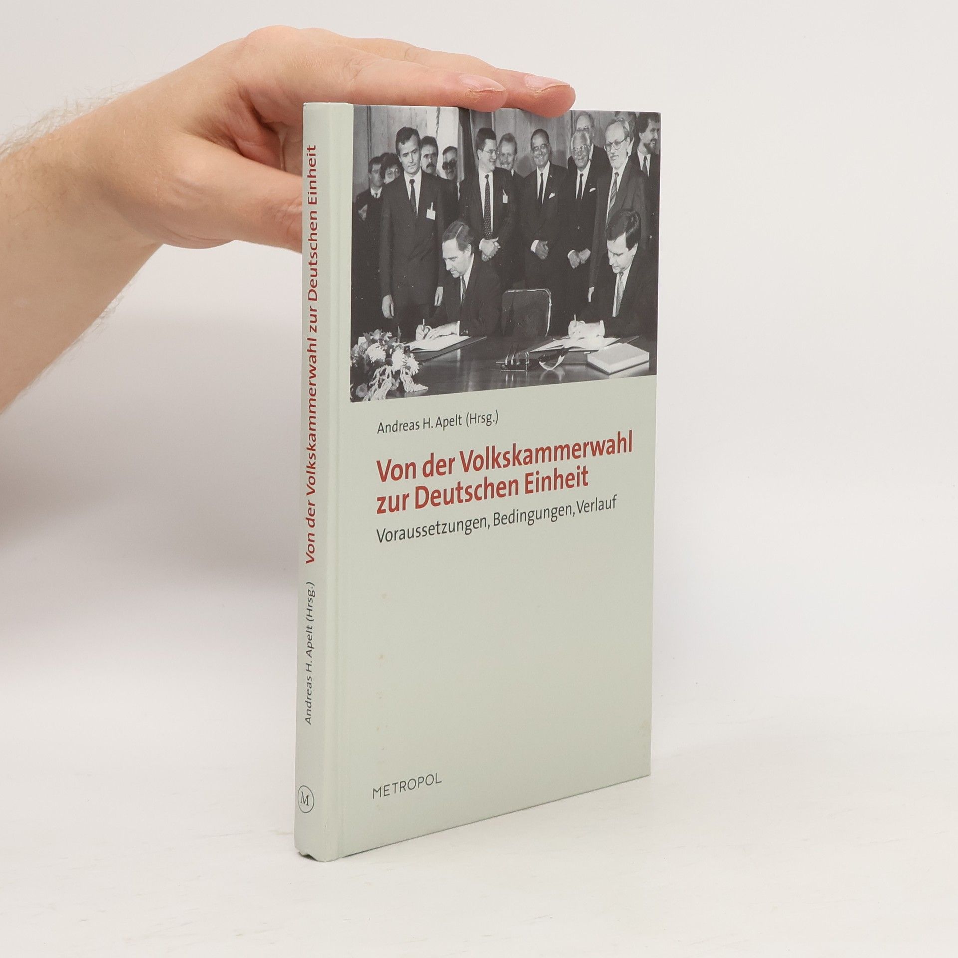 Andreas H. Apelt Von der Volkskammerwahl zur Deutschen Einheit