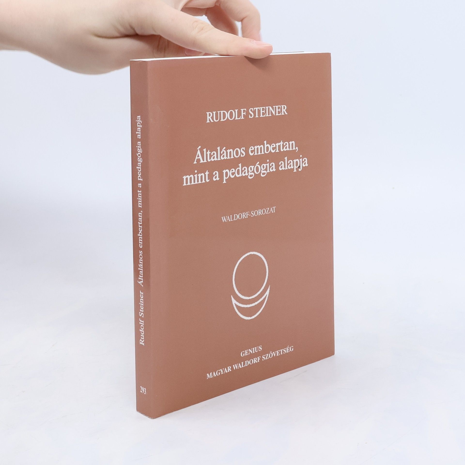 Rudolf Steiner Általános embertan mint a pedagógia alapja