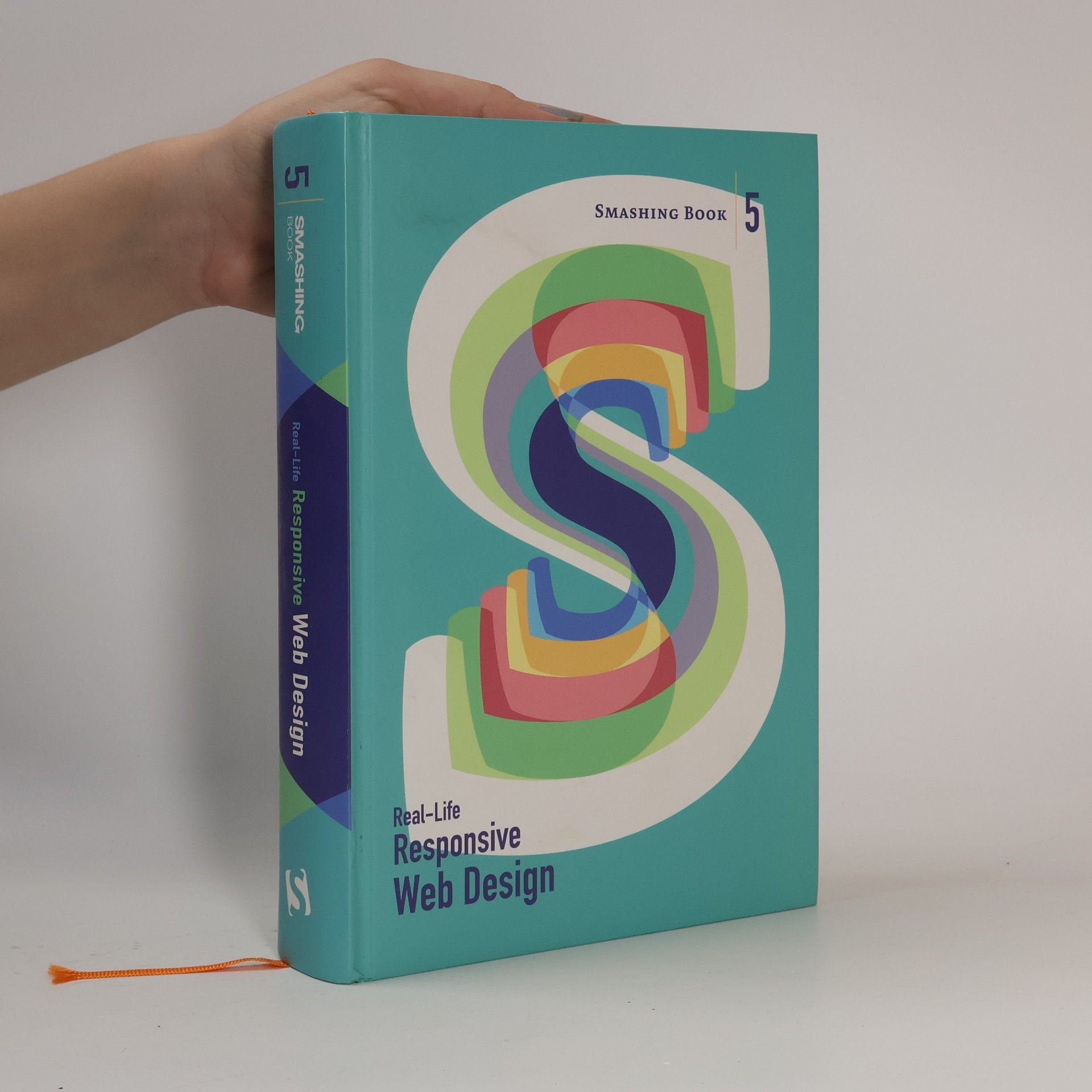 Andrew Clarke The Smashing Book 5 : real-life responsive web design