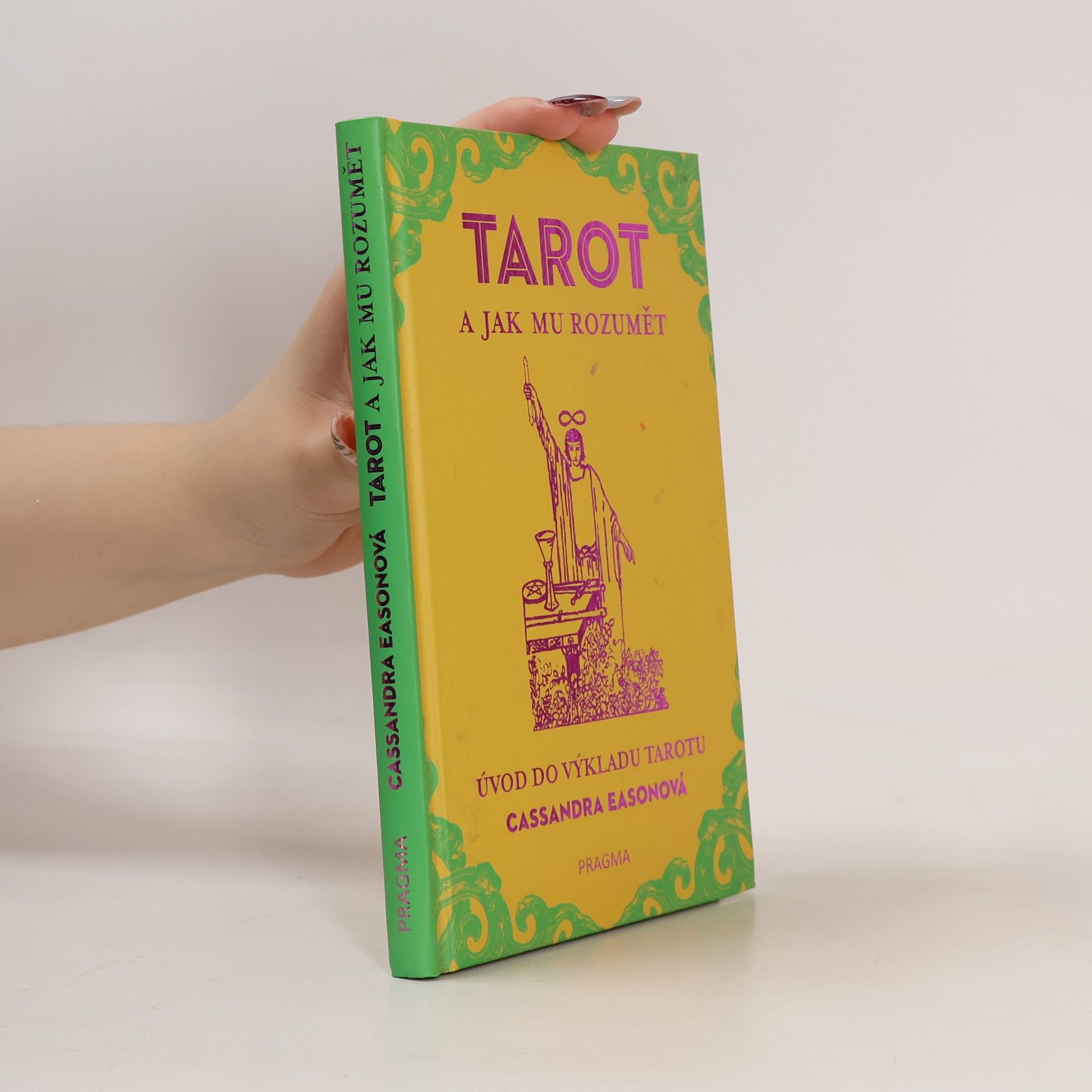 Cassandra Eason Tarot a jak mu rozumět : úvod do výkladu tarotu