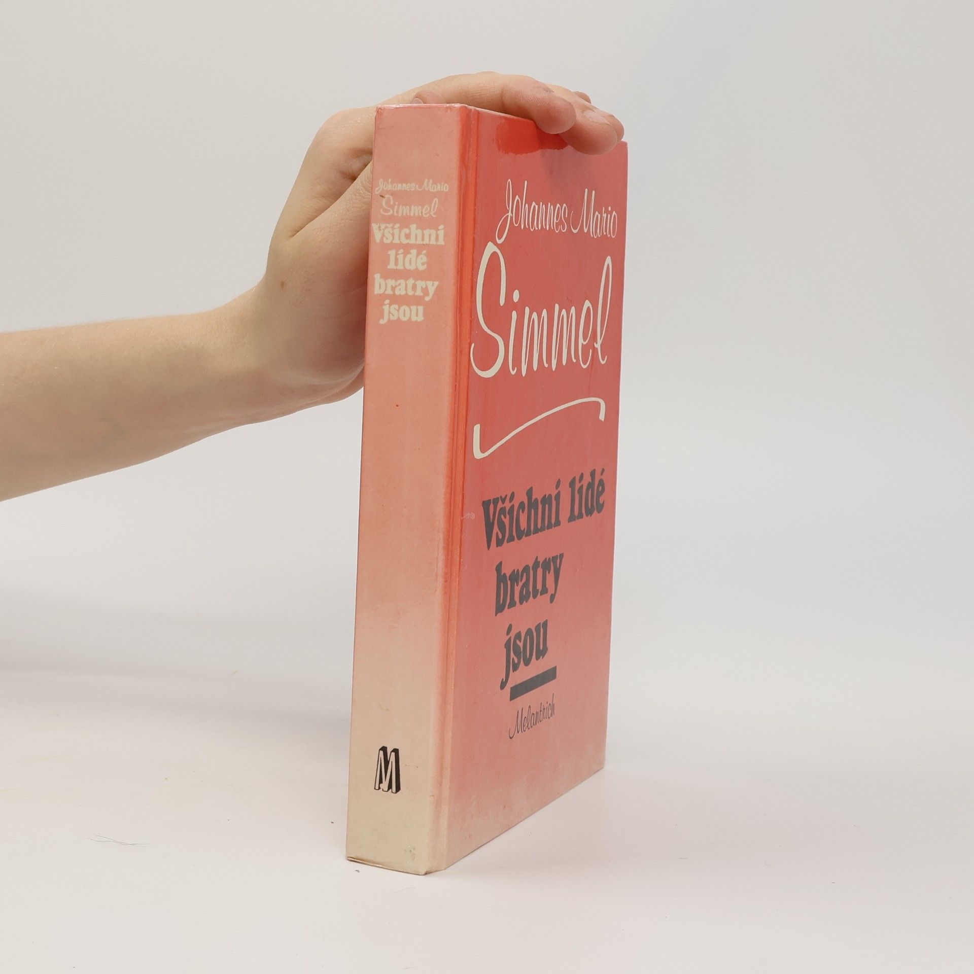 Johannes Mario Simmel Všichni lidé bratry jsou
